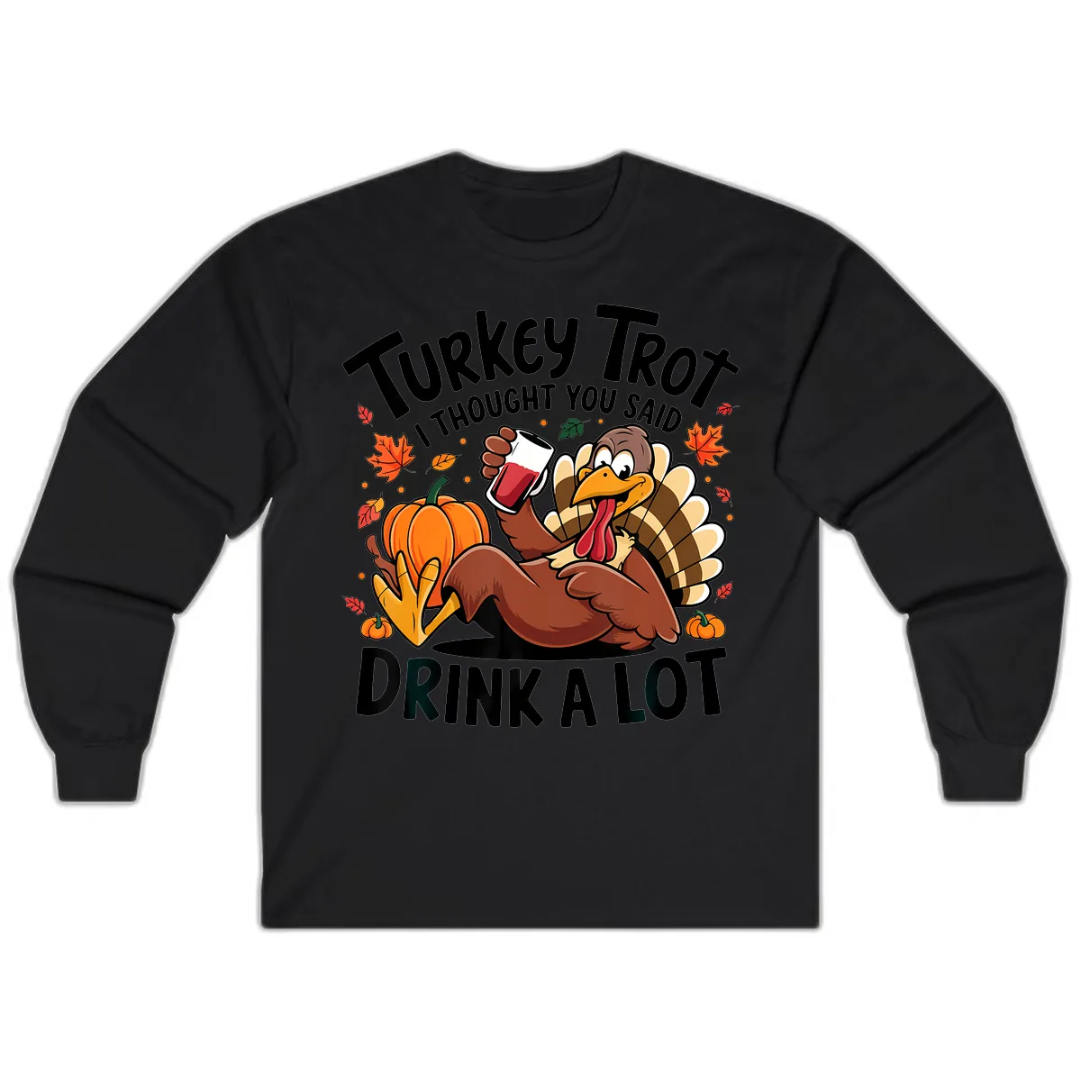Turkey Trot Drink A Lot T-Shirt Design Long Sleeve in Black