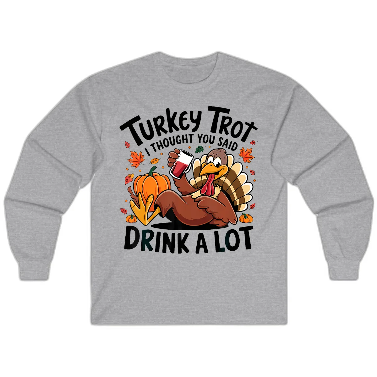 Turkey Trot Drink A Lot T-Shirt Design Long Sleeve in Sport Grey