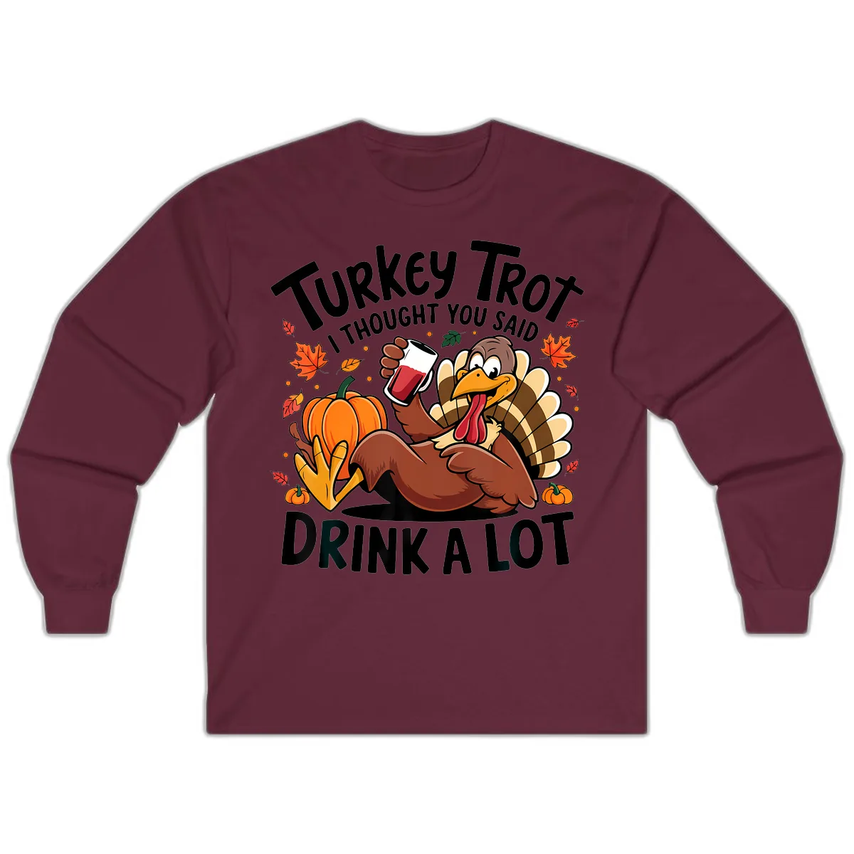 Turkey Trot Drink A Lot T-Shirt Design Long Sleeve in Maroon