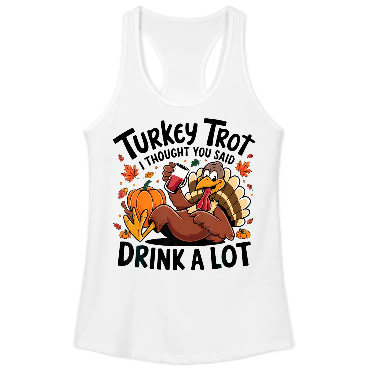 Turkey Trot Drink A Lot T-Shirt Design Ladies Tank in White