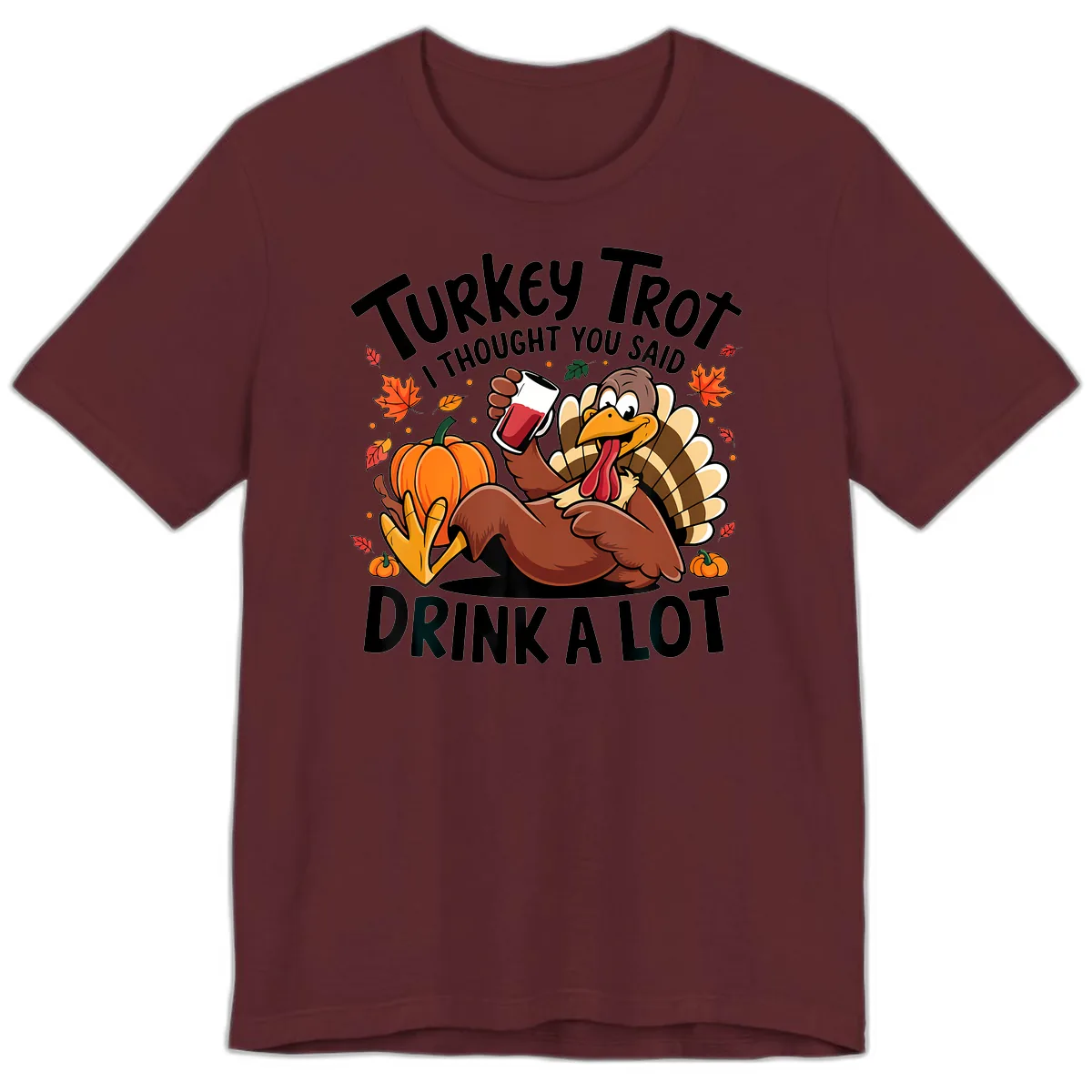 Turkey Trot Drink A Lot T-Shirt Design Premium T-Shirt in Maroon