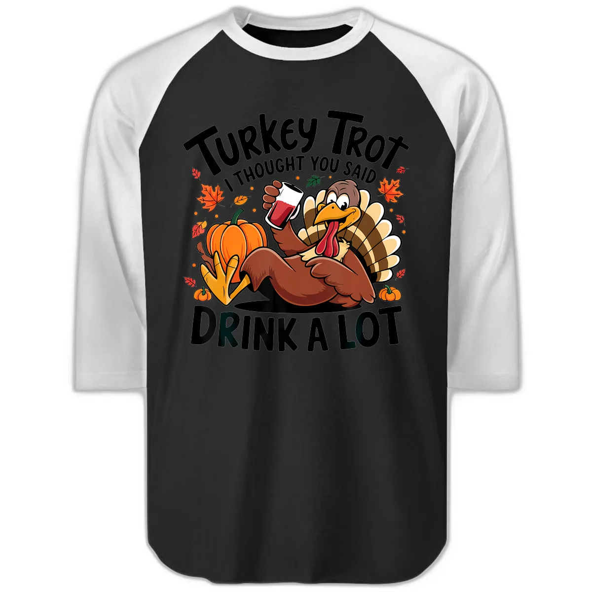 Turkey Trot Drink A Lot T-Shirt Design Raglan 3/4 in Black White