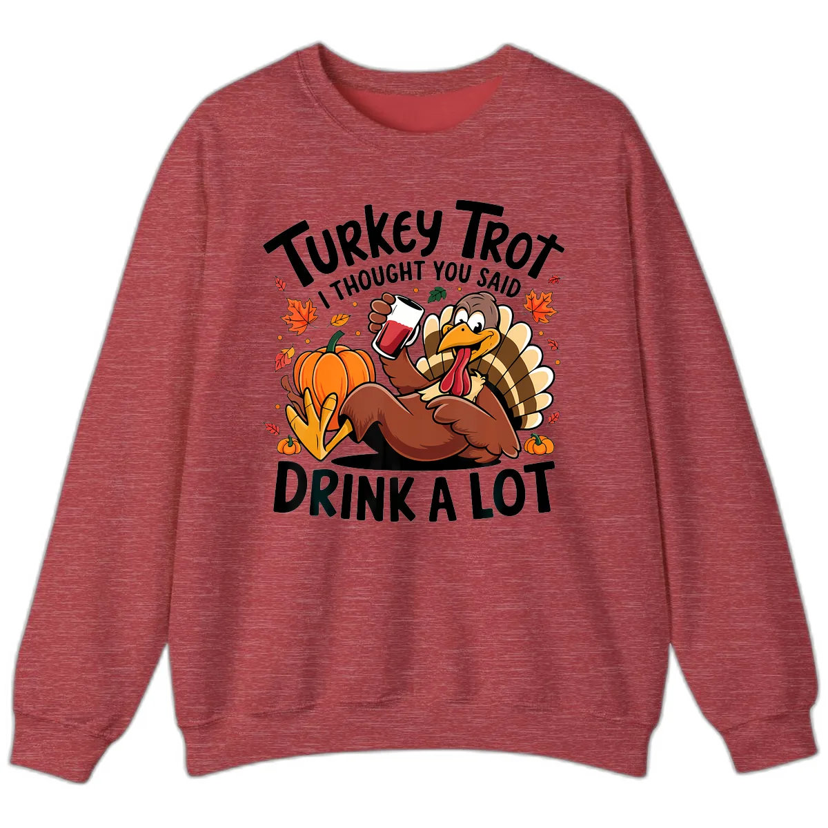 Turkey Trot Drink A Lot T-Shirt Design Sweatshirt in Heather Scarlet Red