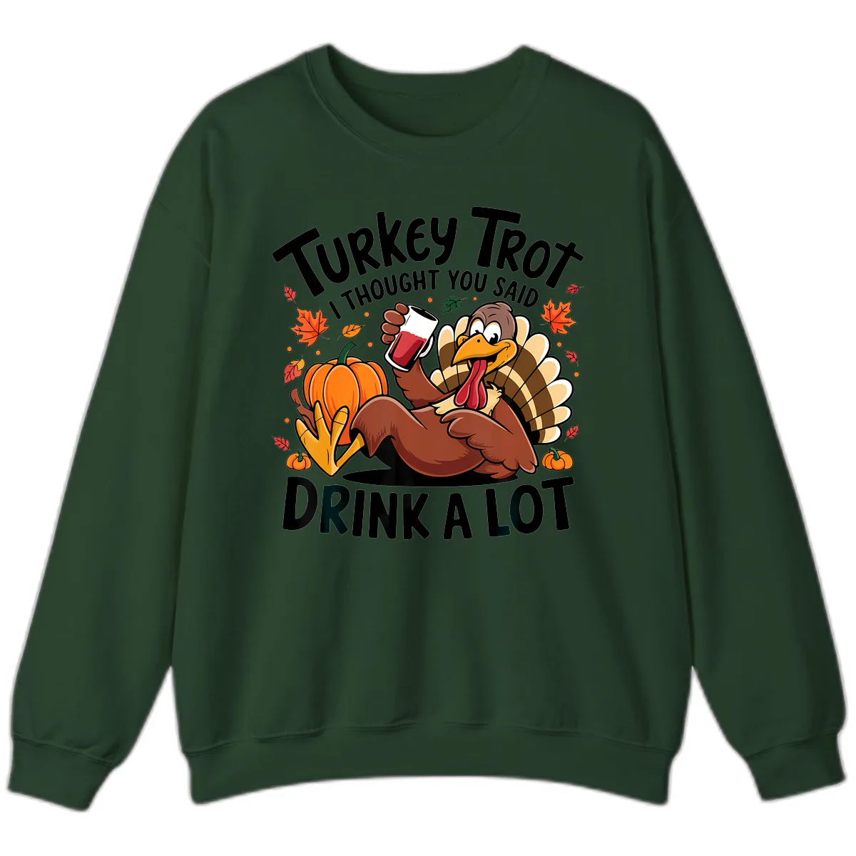 Turkey Trot Drink A Lot T-Shirt Design Sweatshirt in Forest Green