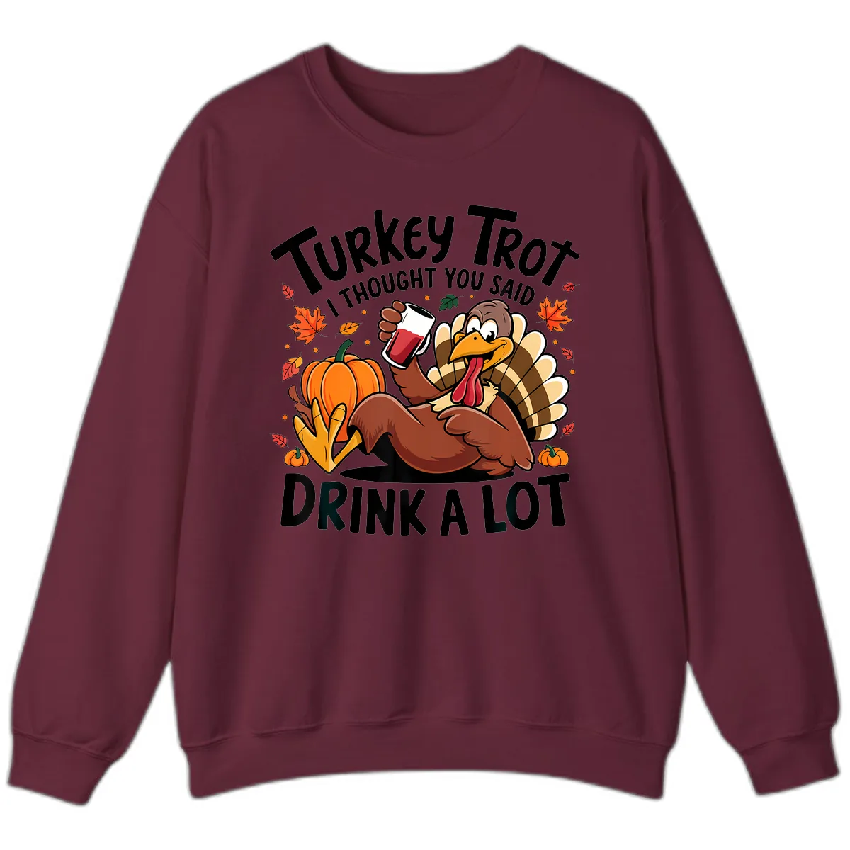 Turkey Trot Drink A Lot T-Shirt Design Sweatshirt in Maroon