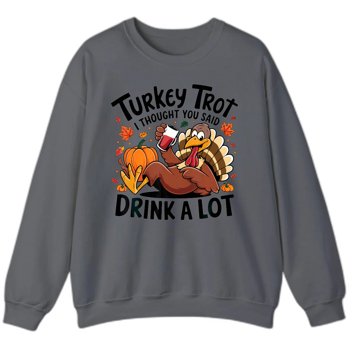 Turkey Trot Drink A Lot T-Shirt Design Sweatshirt in Charcoal