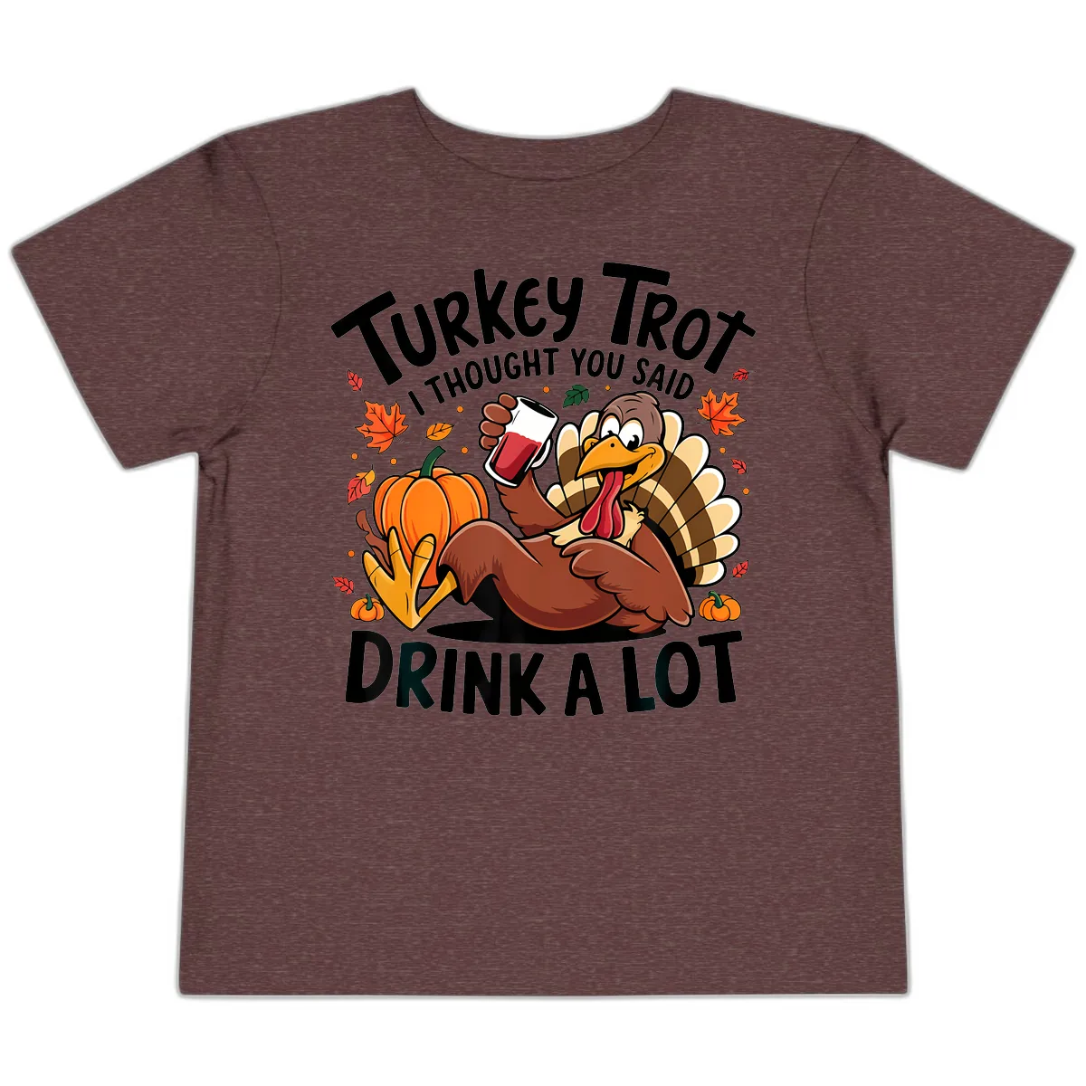 Turkey Trot Drink A Lot T-Shirt Design Toddler T-Shirt in Heather Maroon