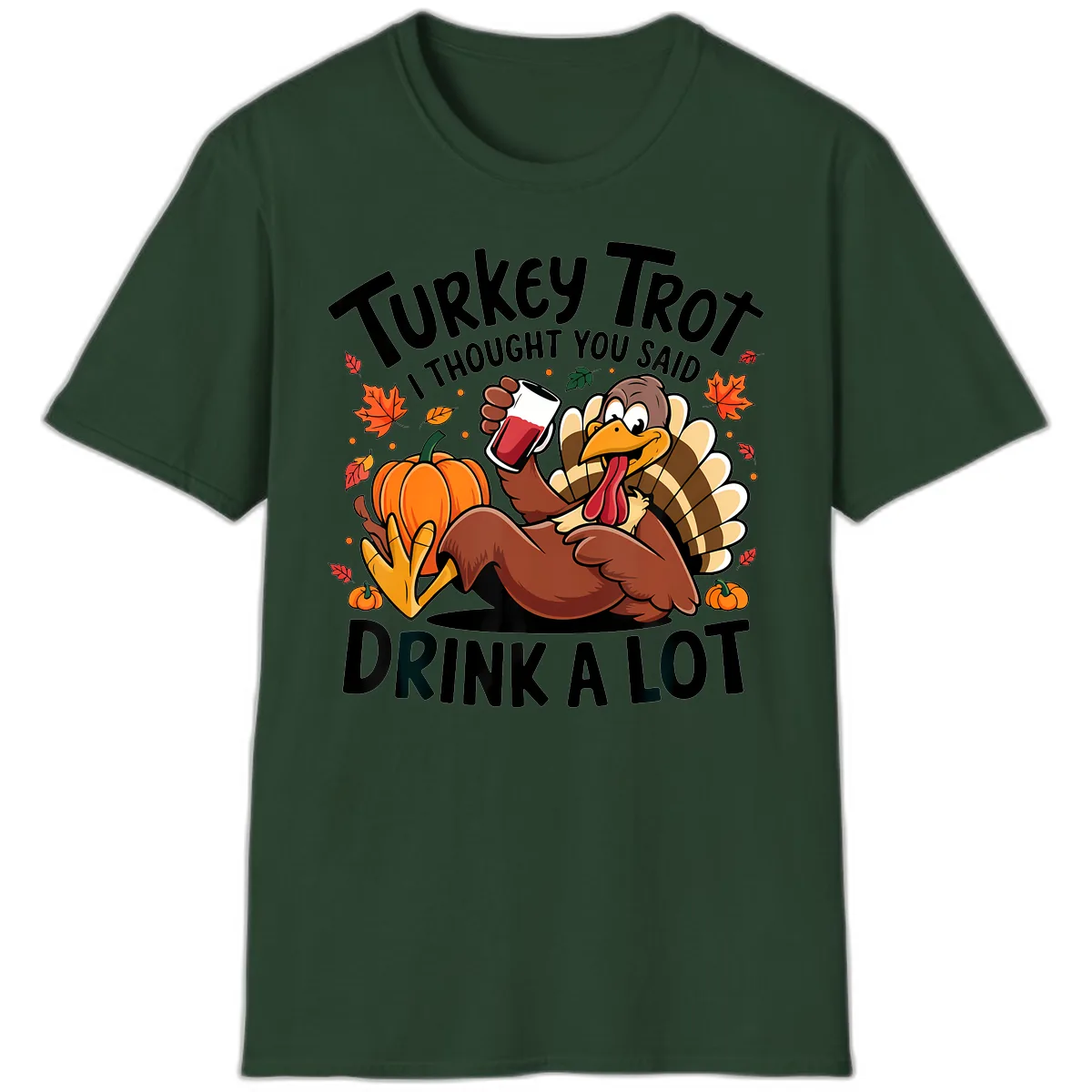Turkey Trot Drink A Lot T-Shirt Design T-Shirt in Forest Green