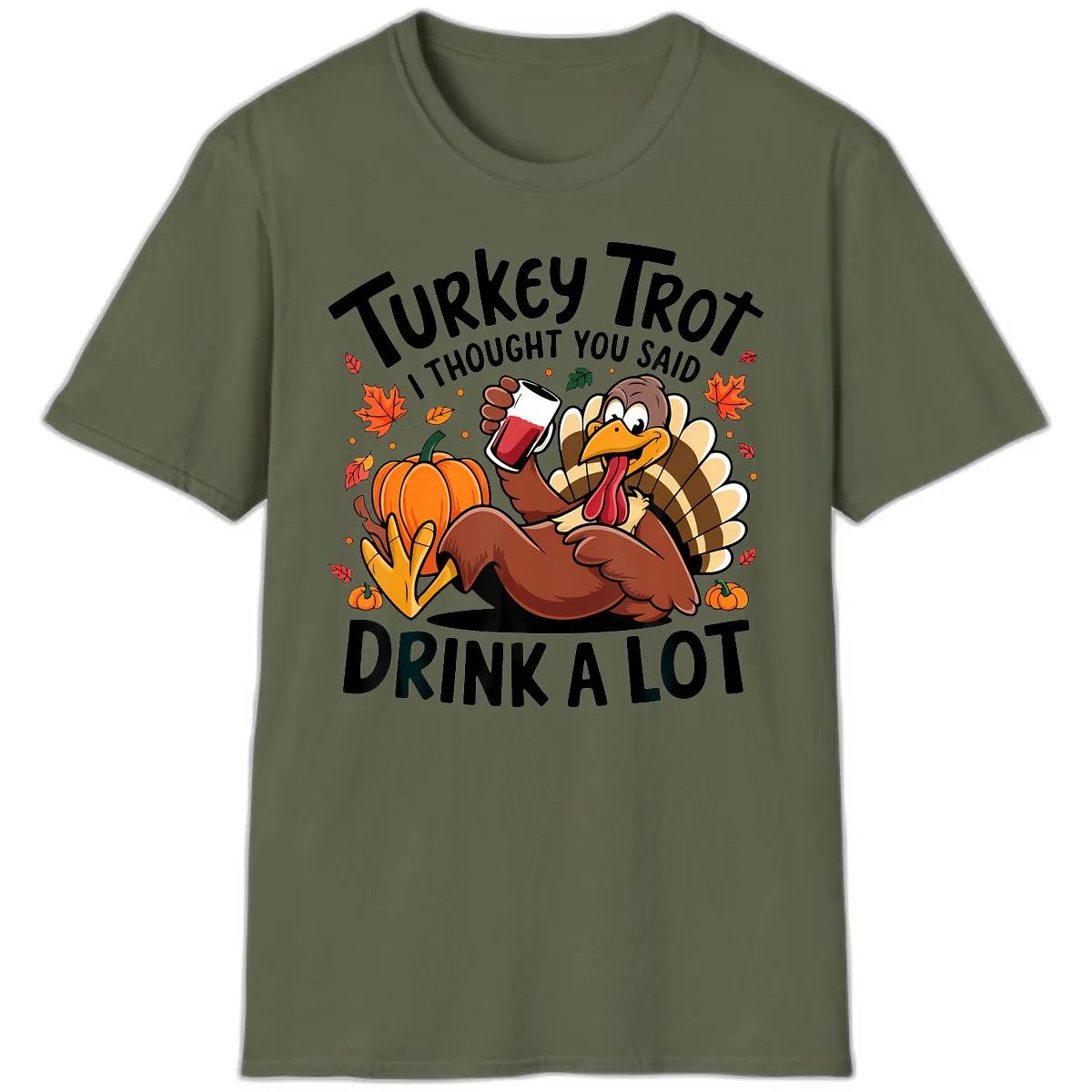 Turkey Trot Drink A Lot T-Shirt Design T-Shirt in Military Green