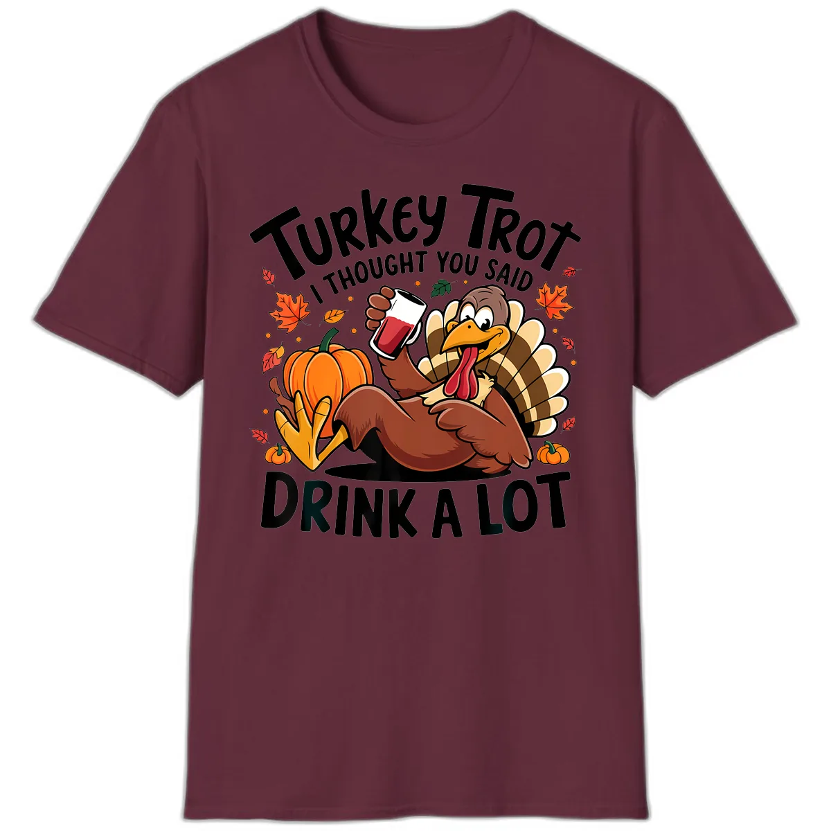 Turkey Trot Drink A Lot T-Shirt Design T-Shirt in Maroon