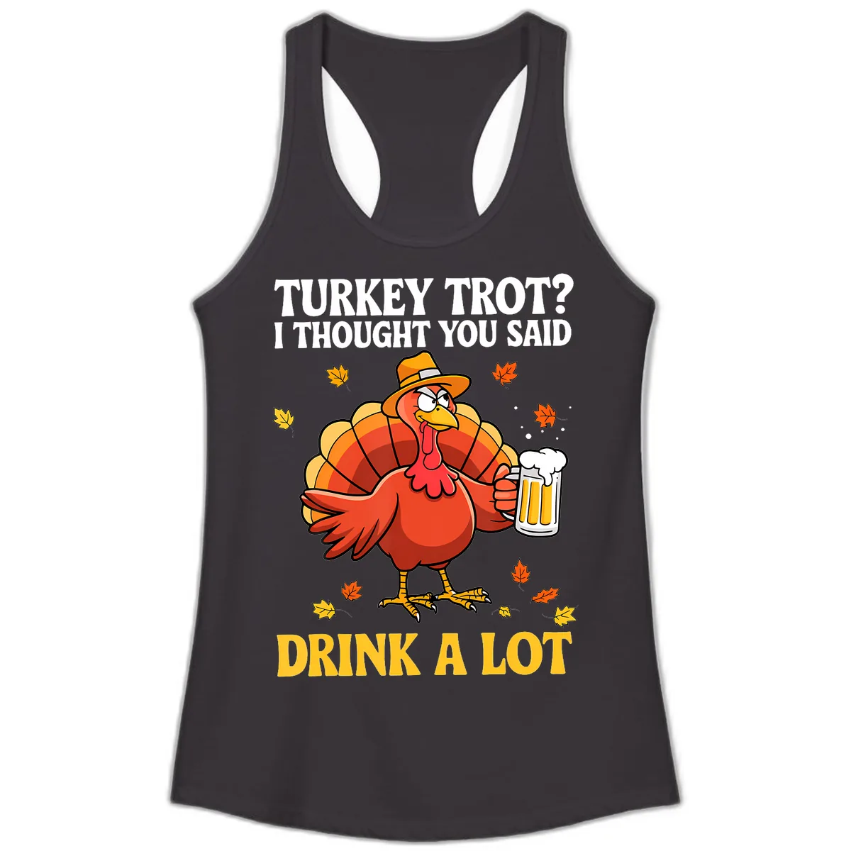 Turkey Trot I Thought You Said Drink A Lot Ladies Tank in Black