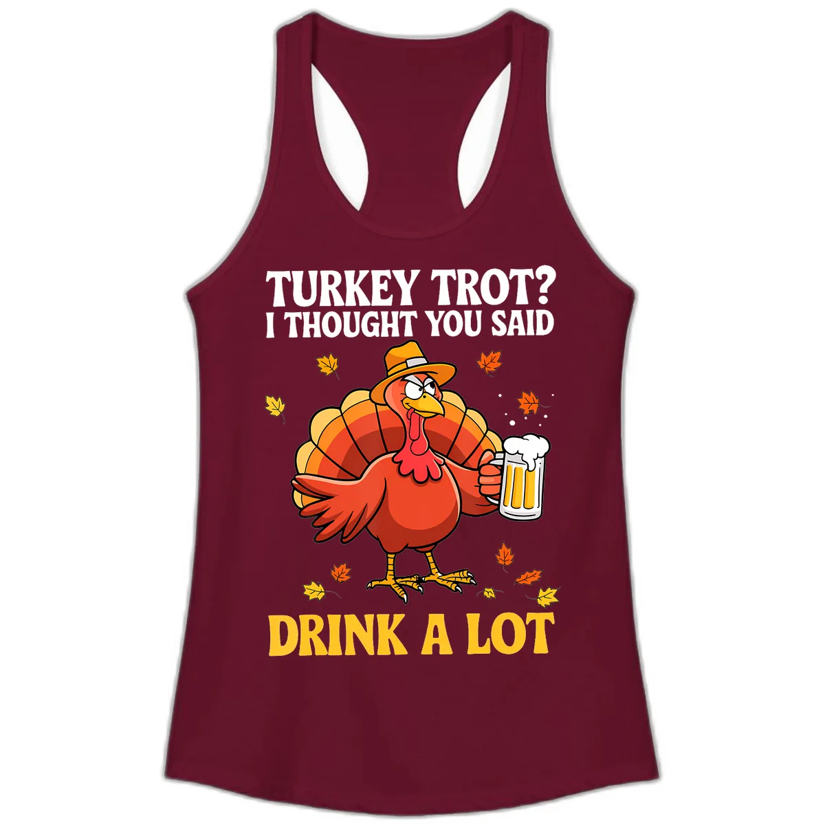 Turkey Trot I Thought You Said Drink A Lot Ladies Tank in Solid Cardinal Red