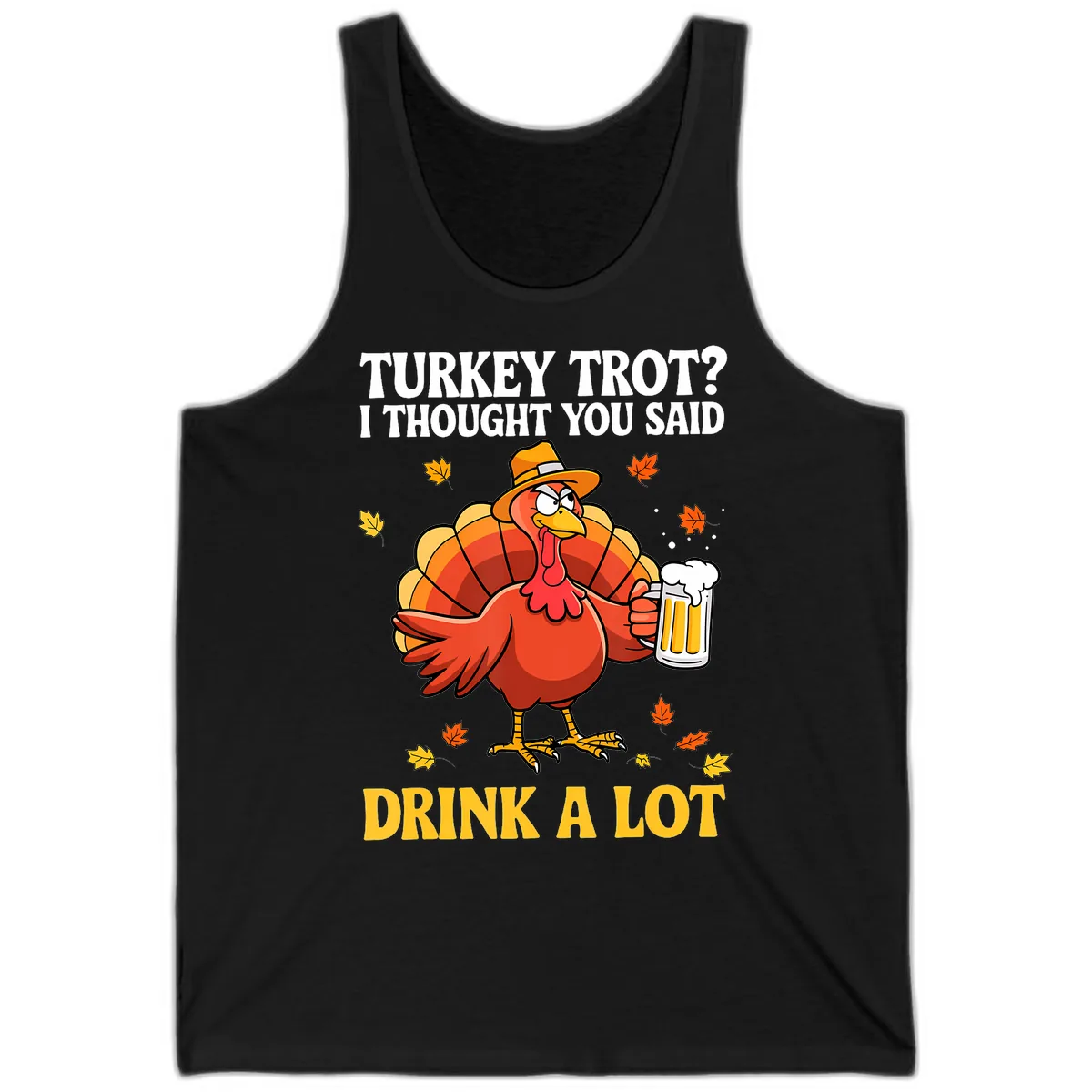 Turkey Trot I Thought You Said Drink A Lot Tank in Black