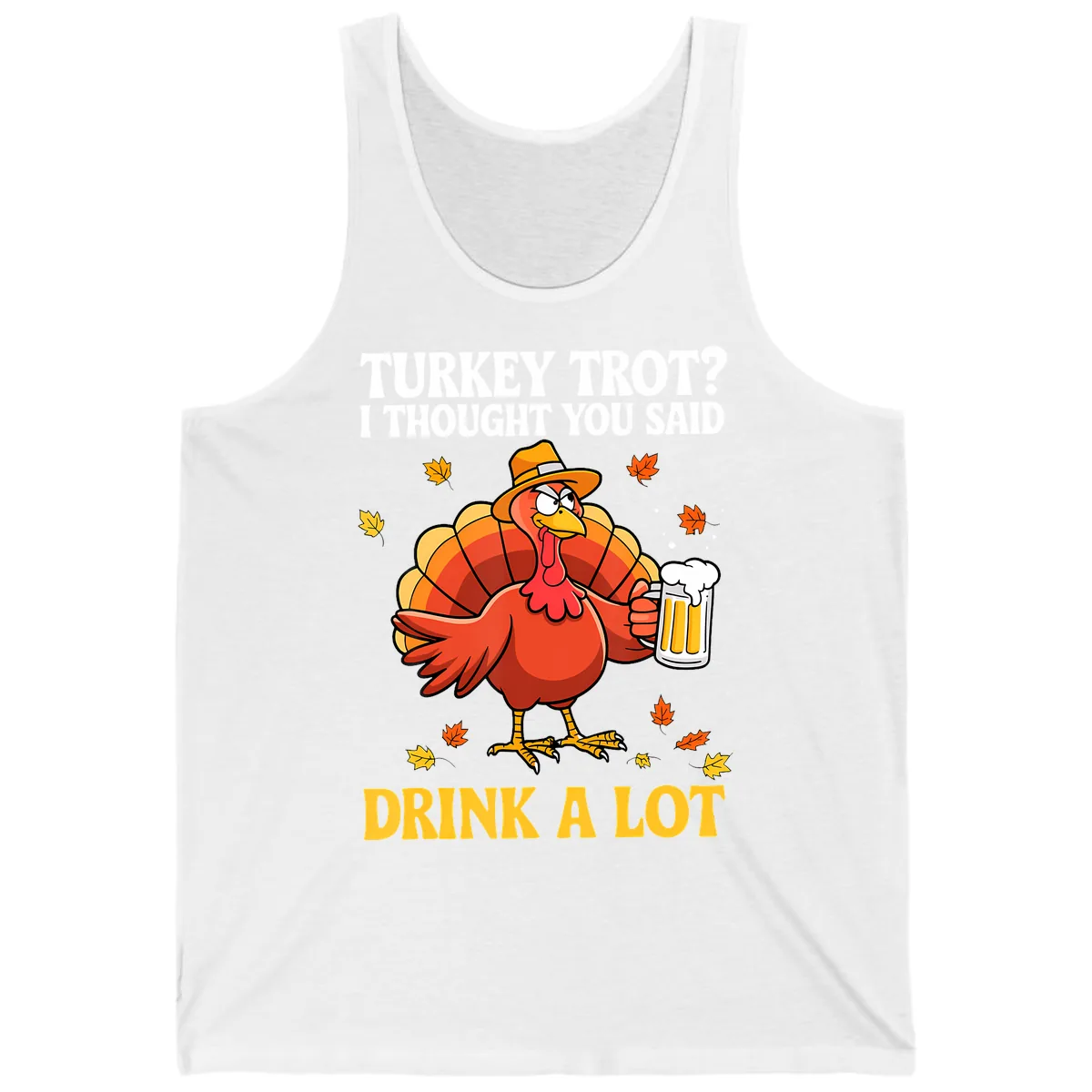 Turkey Trot I Thought You Said Drink A Lot Tank in White