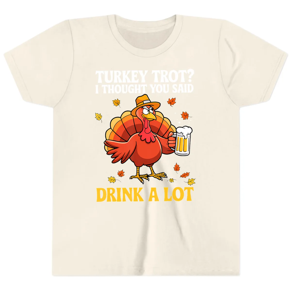 Turkey Trot I Thought You Said Drink A Lot Youth T-Shirt in Natural