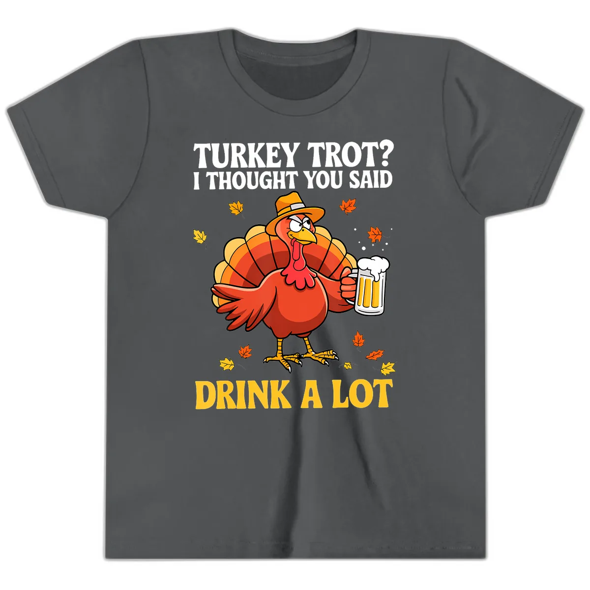 Turkey Trot I Thought You Said Drink A Lot Youth T-Shirt in Asphalt