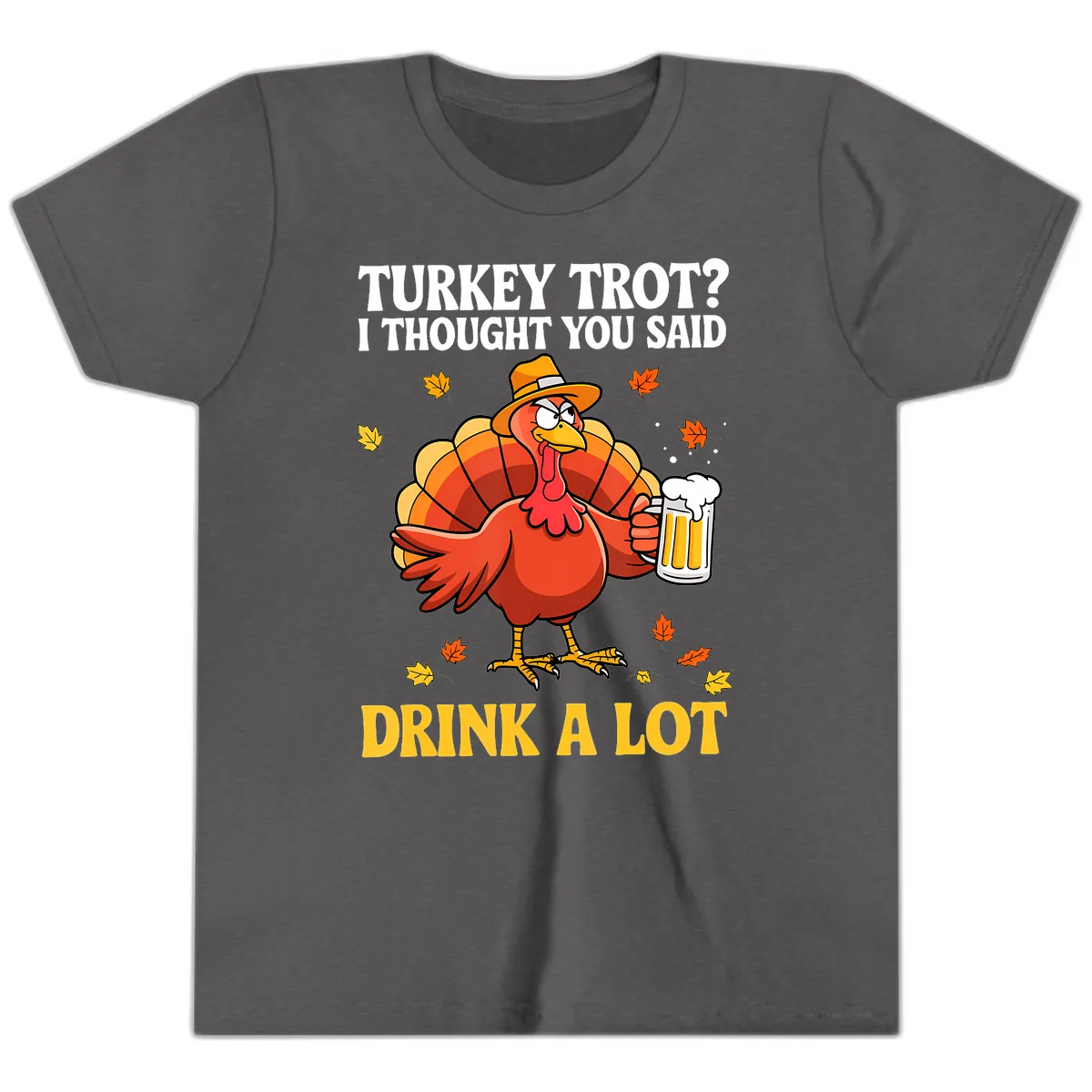 Turkey Trot I Thought You Said Drink A Lot Youth T-Shirt in Dark Heather Grey