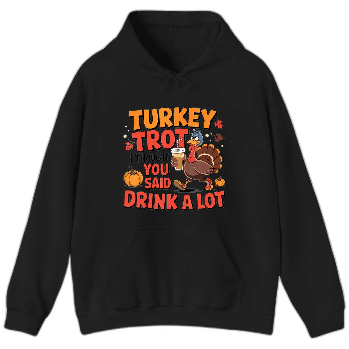 Turkey Trot Drink A Lot Design Hoodie in Black