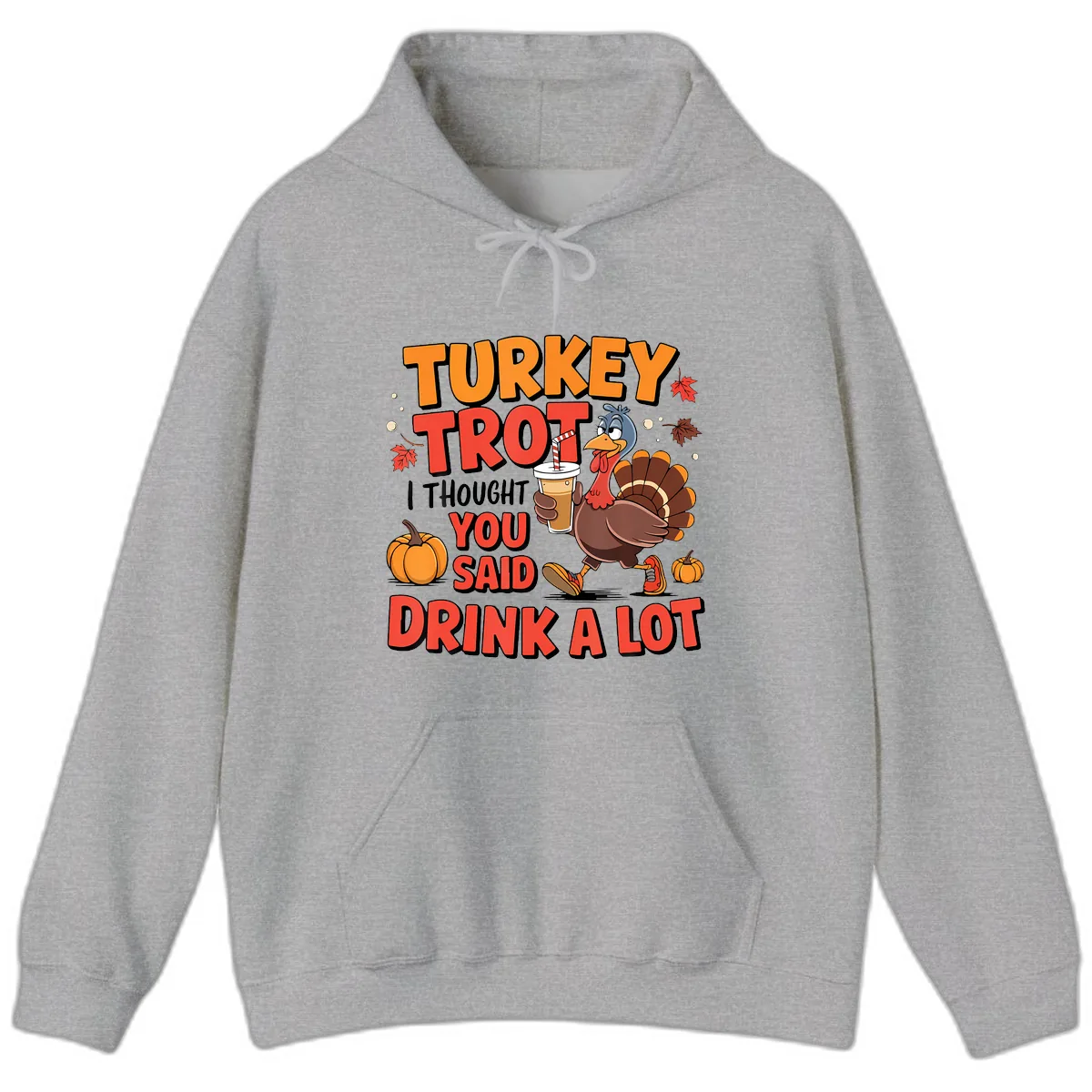 Turkey Trot Drink A Lot Design Hoodie in Sport Grey