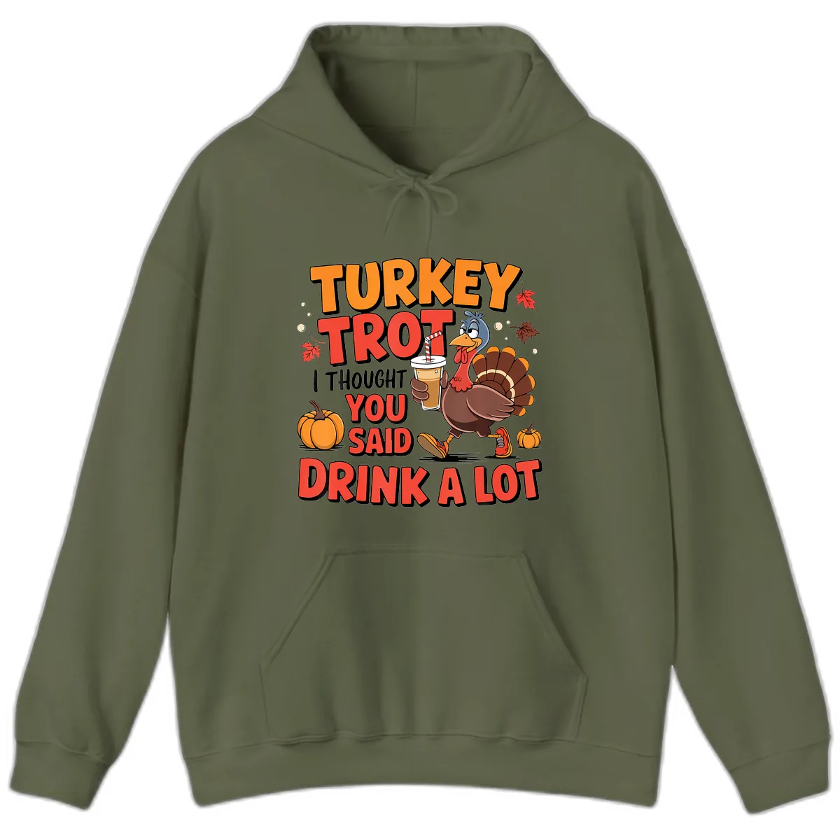 Turkey Trot Drink A Lot Design Hoodie in Military Green