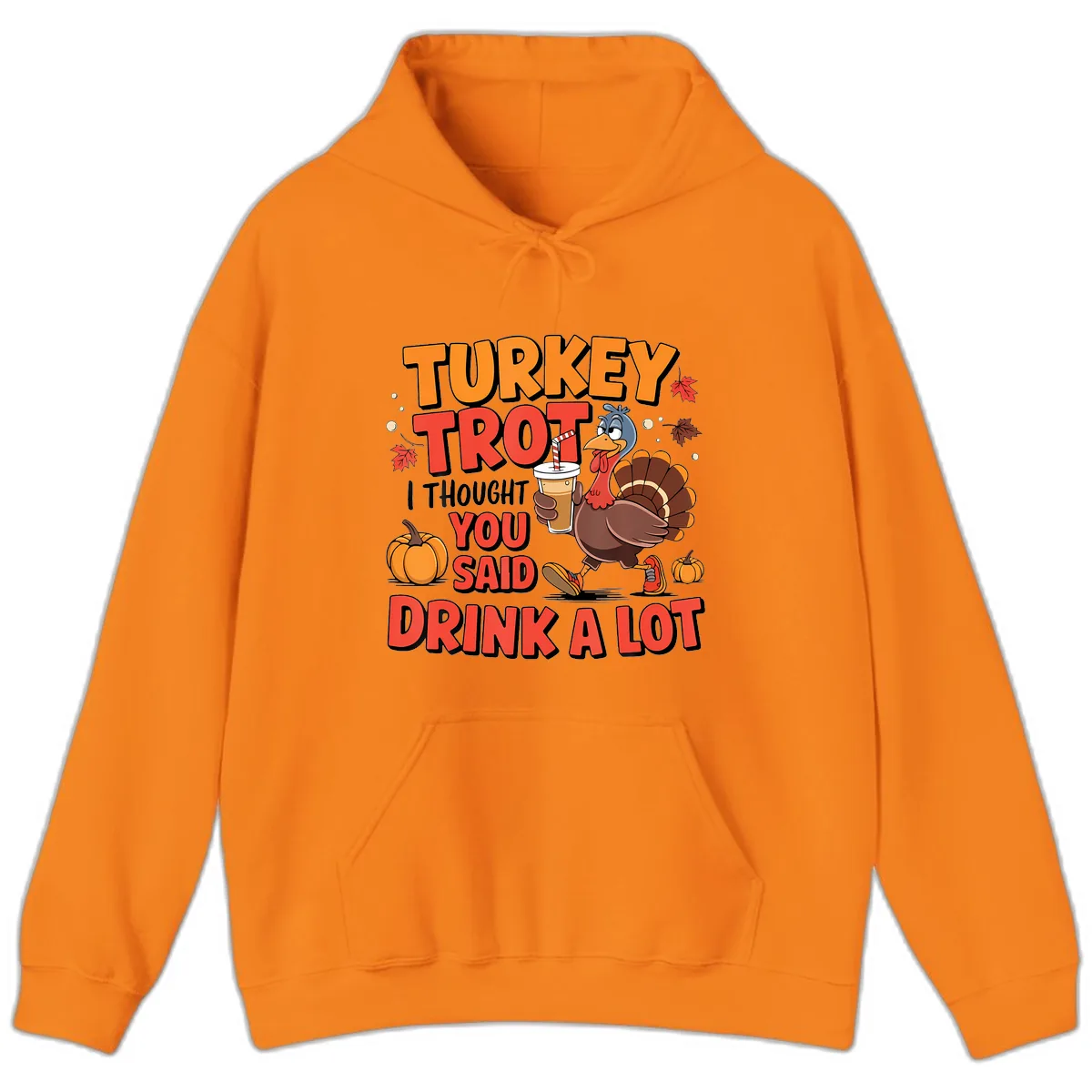 Turkey Trot Drink A Lot Design Hoodie in Safety Orange