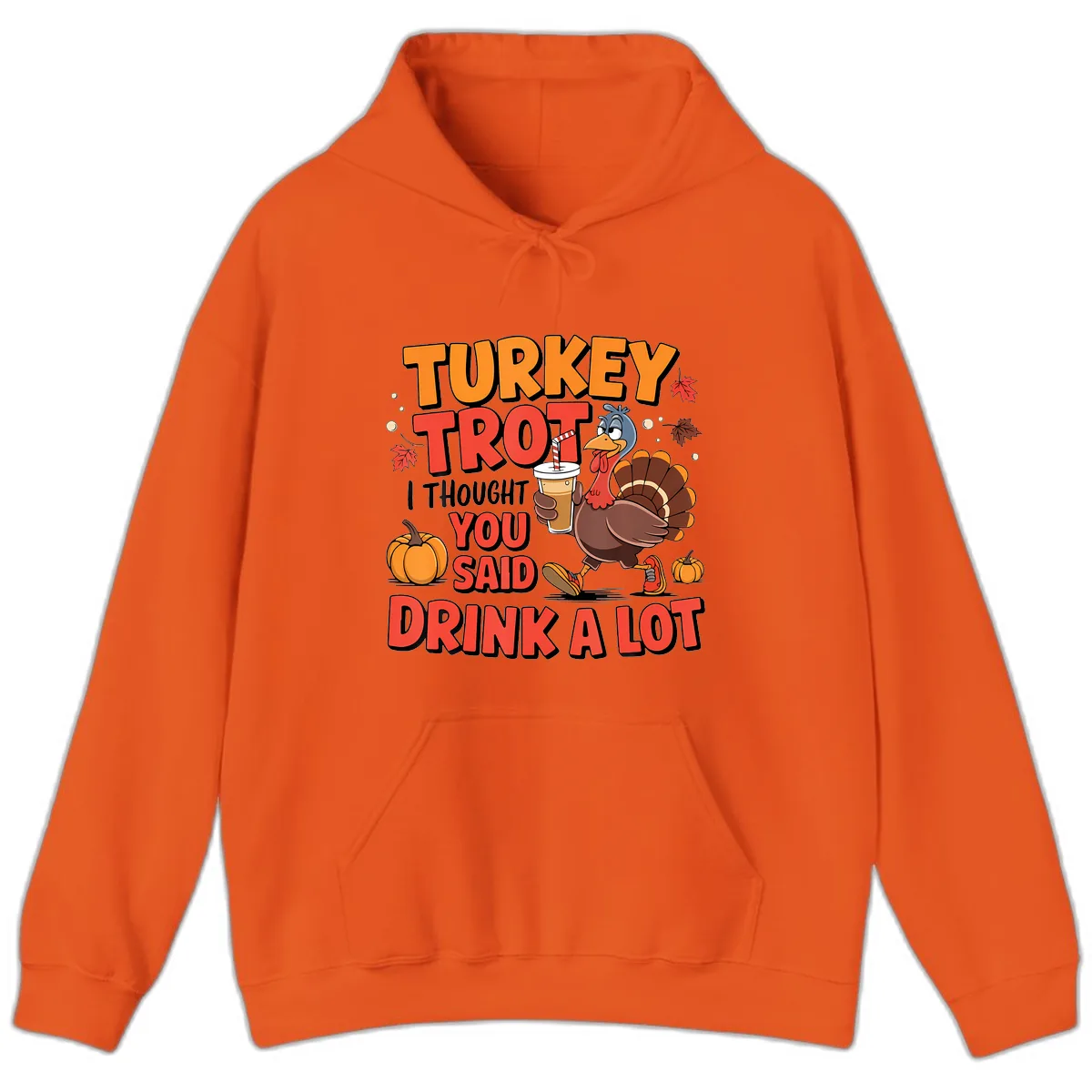 Turkey Trot Drink A Lot Design Hoodie in Orange