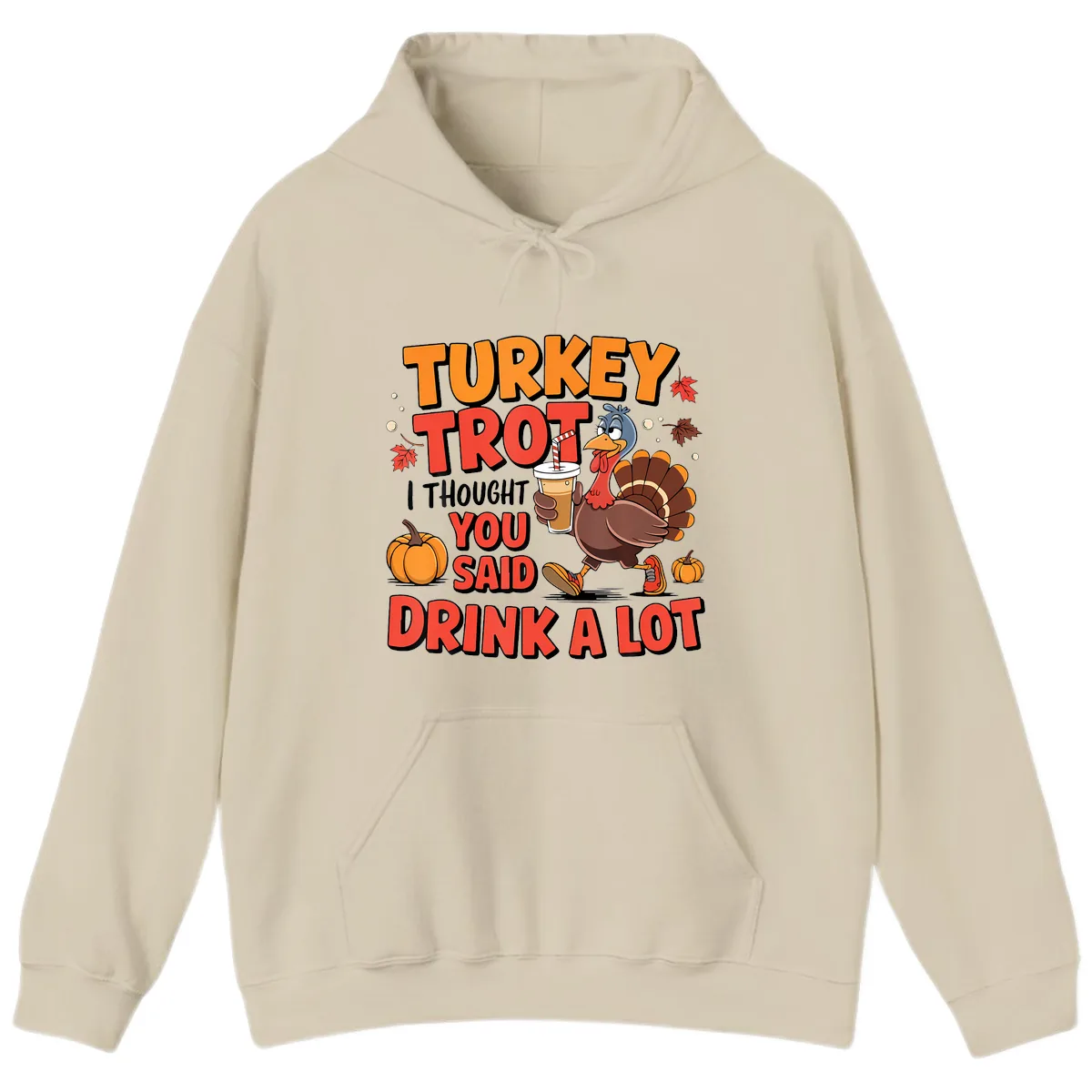 Turkey Trot Drink A Lot Design Hoodie in Sand