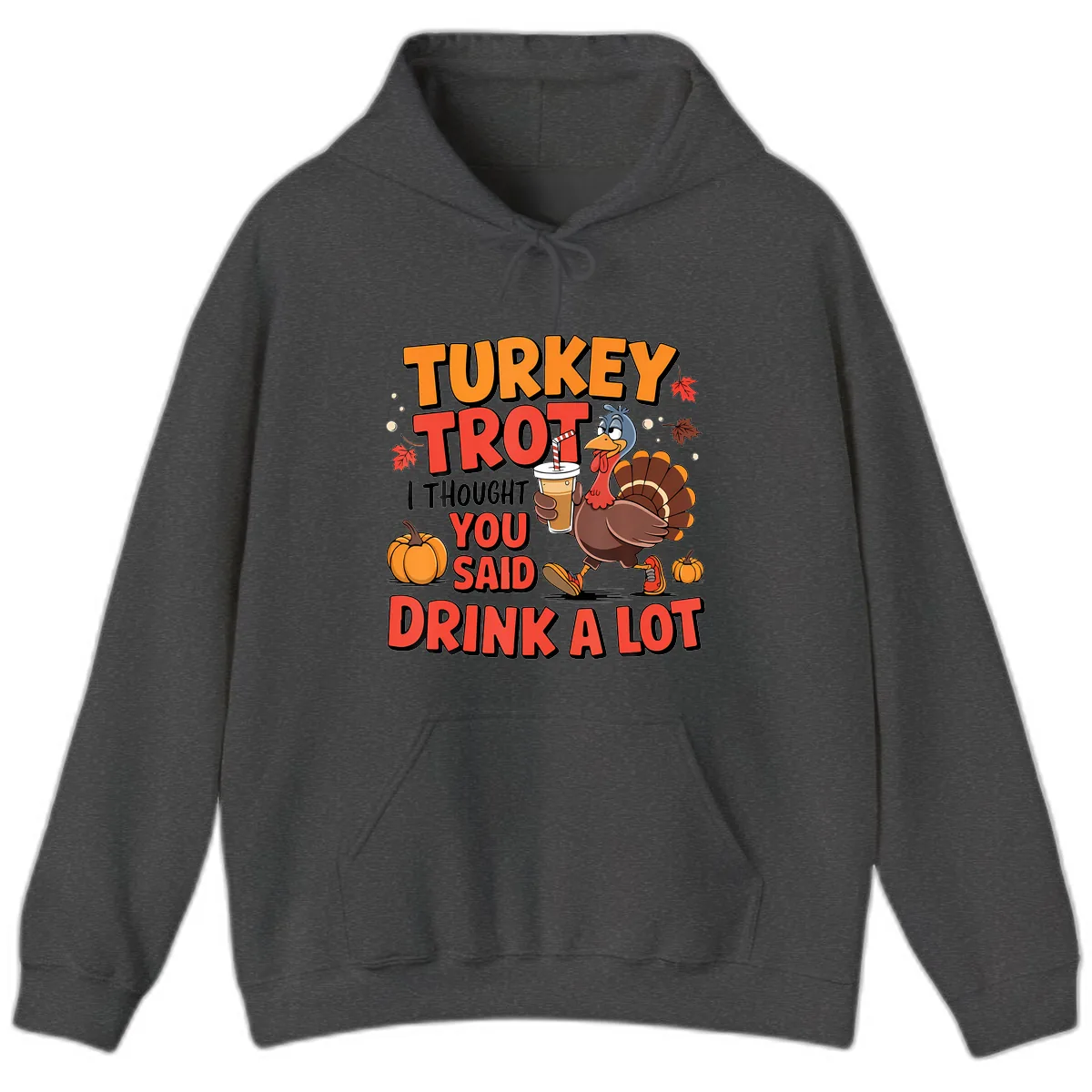 Turkey Trot Drink A Lot Design Hoodie in Dark Heather