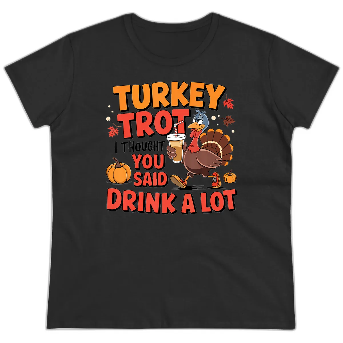 Turkey Trot Drink A Lot Design Ladies Tee in Black