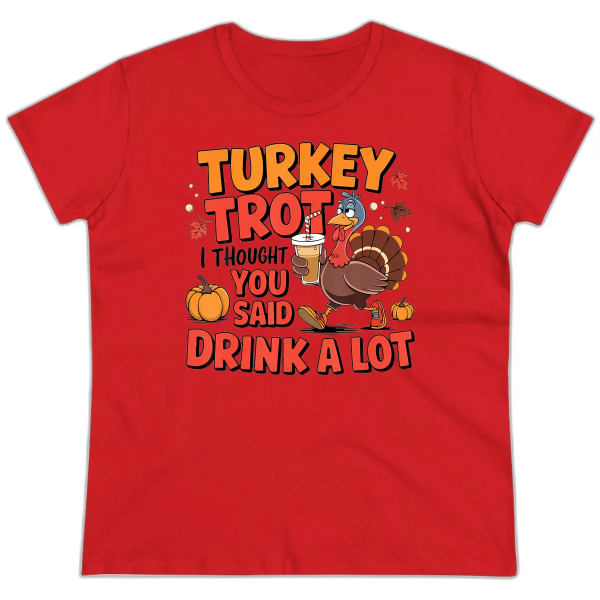 Turkey Trot Drink A Lot Design Ladies Tee in Red