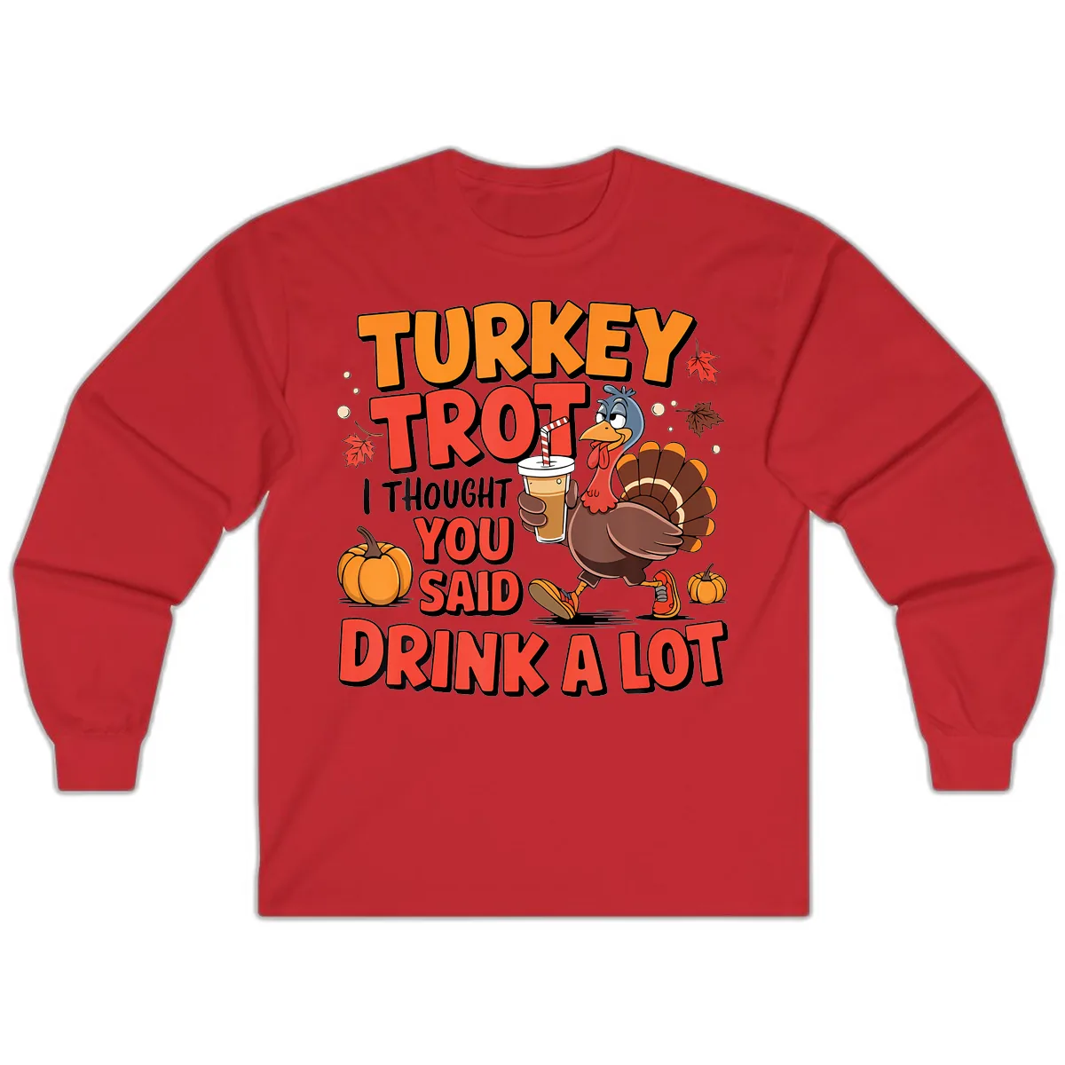 Turkey Trot Drink A Lot Design Long Sleeve in Red