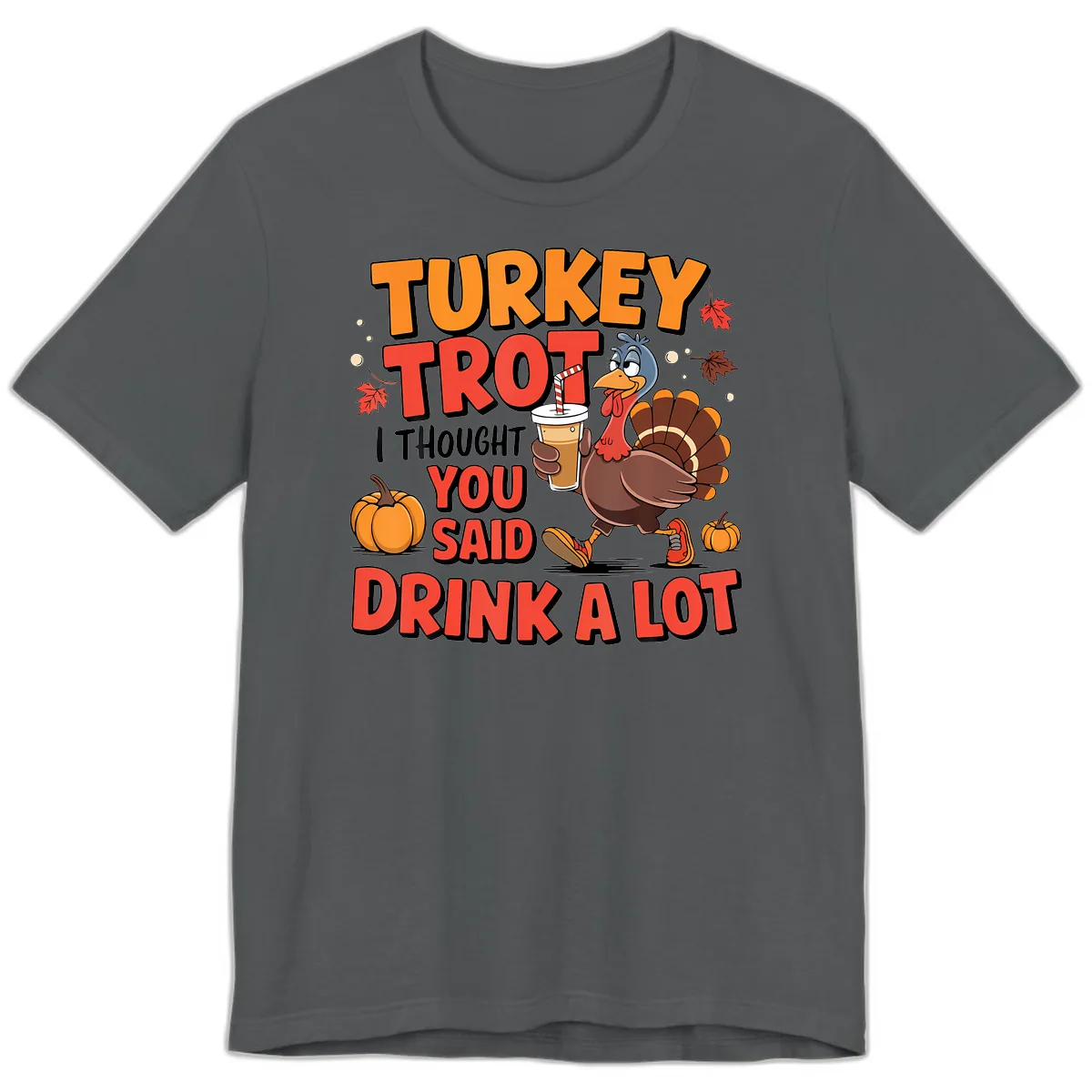 Turkey Trot Drink A Lot Design Premium T-Shirt in Asphalt