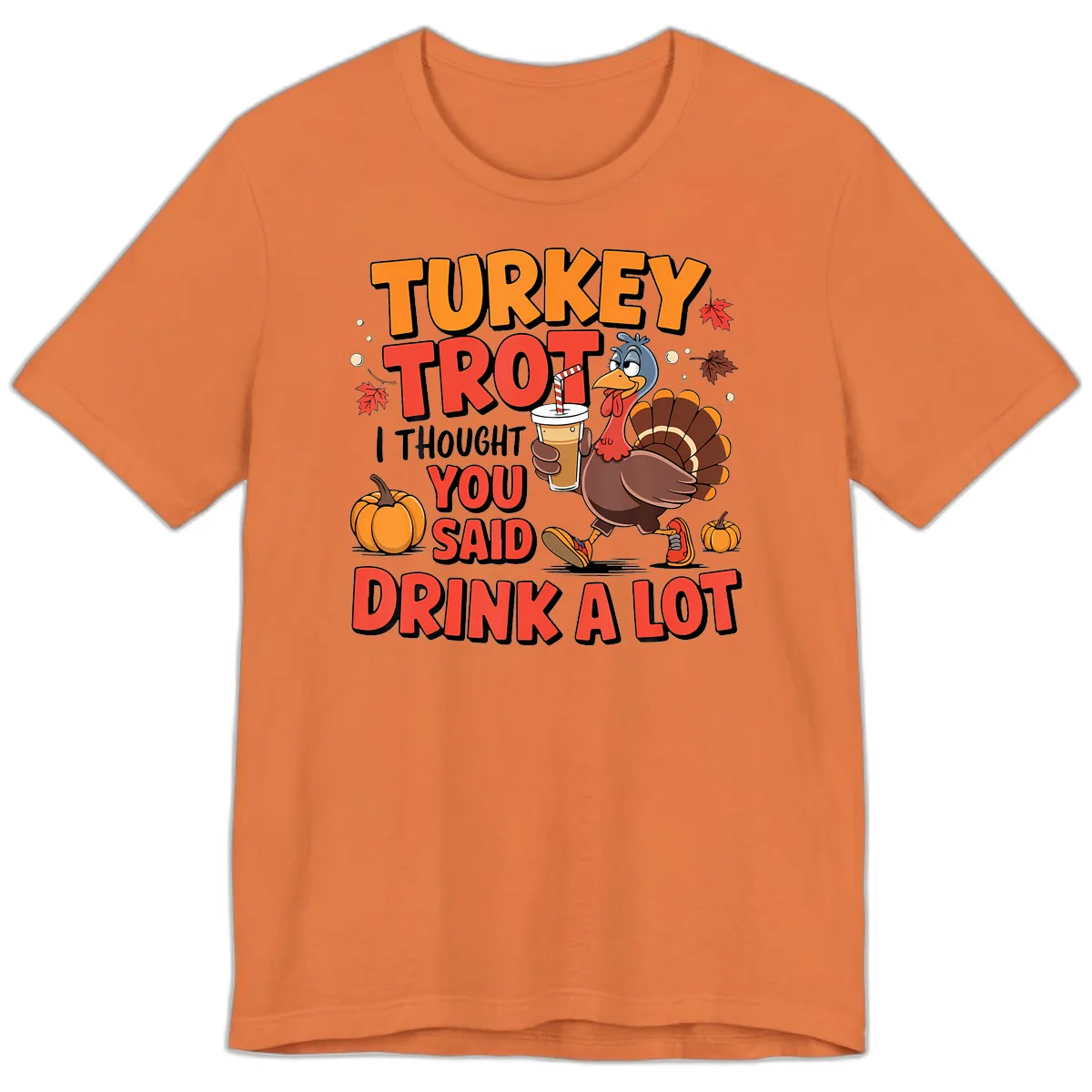 Turkey Trot Drink A Lot Design Premium T-Shirt in Burnt Orange