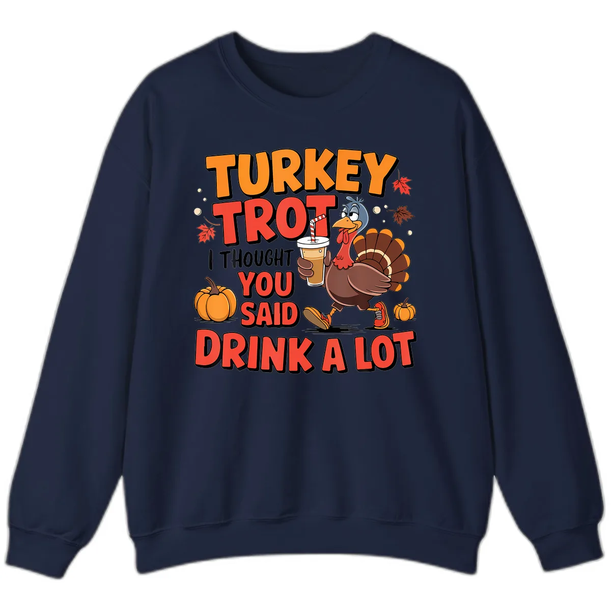 Turkey Trot Drink A Lot Design Sweatshirt in Navy