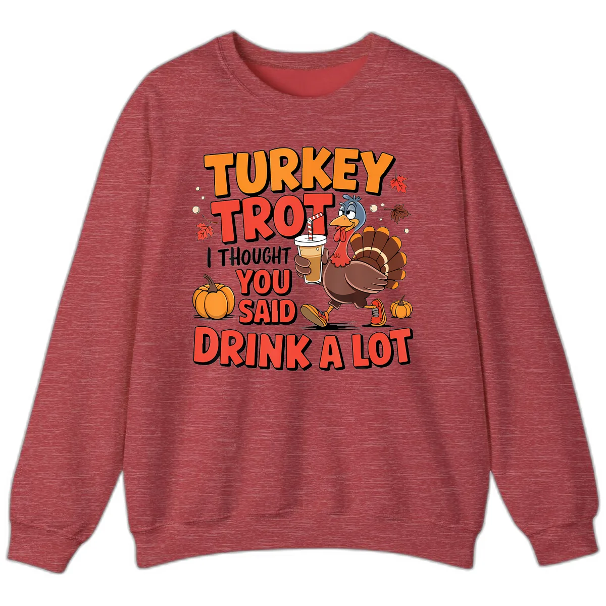 Turkey Trot Drink A Lot Design Sweatshirt in Heather Scarlet Red