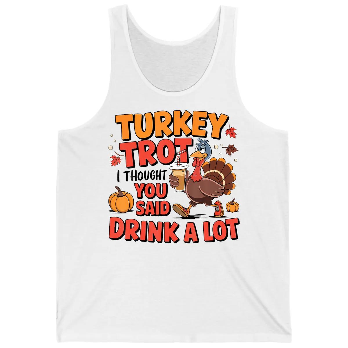 Turkey Trot Drink A Lot Design Tank in White