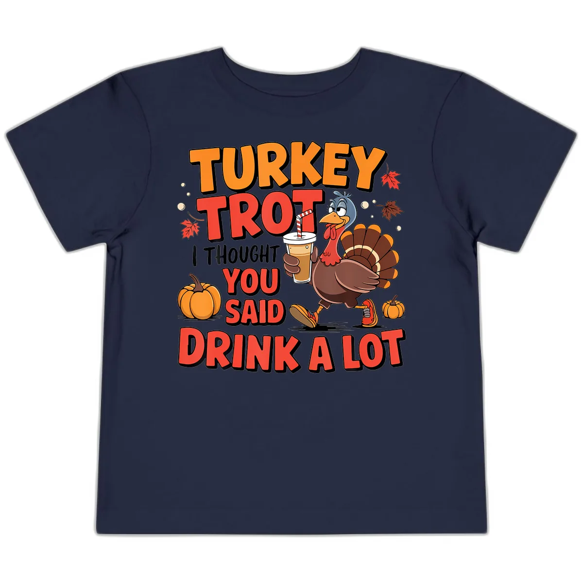 Turkey Trot Drink A Lot Design Toddler T-Shirt in Navy