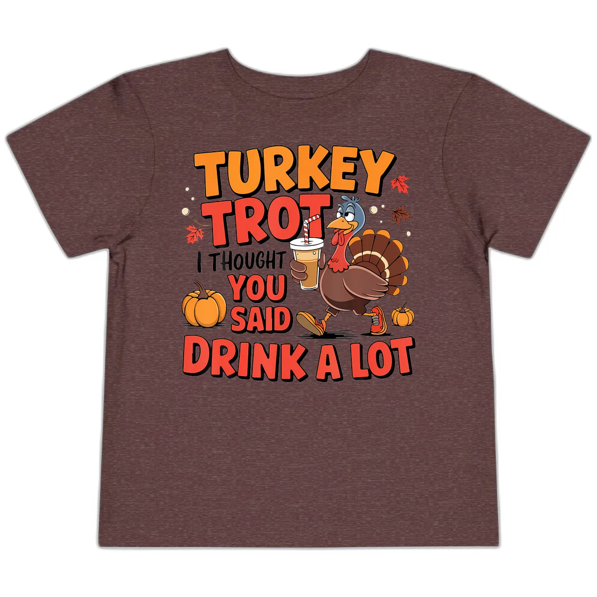 Turkey Trot Drink A Lot Design Toddler T-Shirt in Heather Maroon