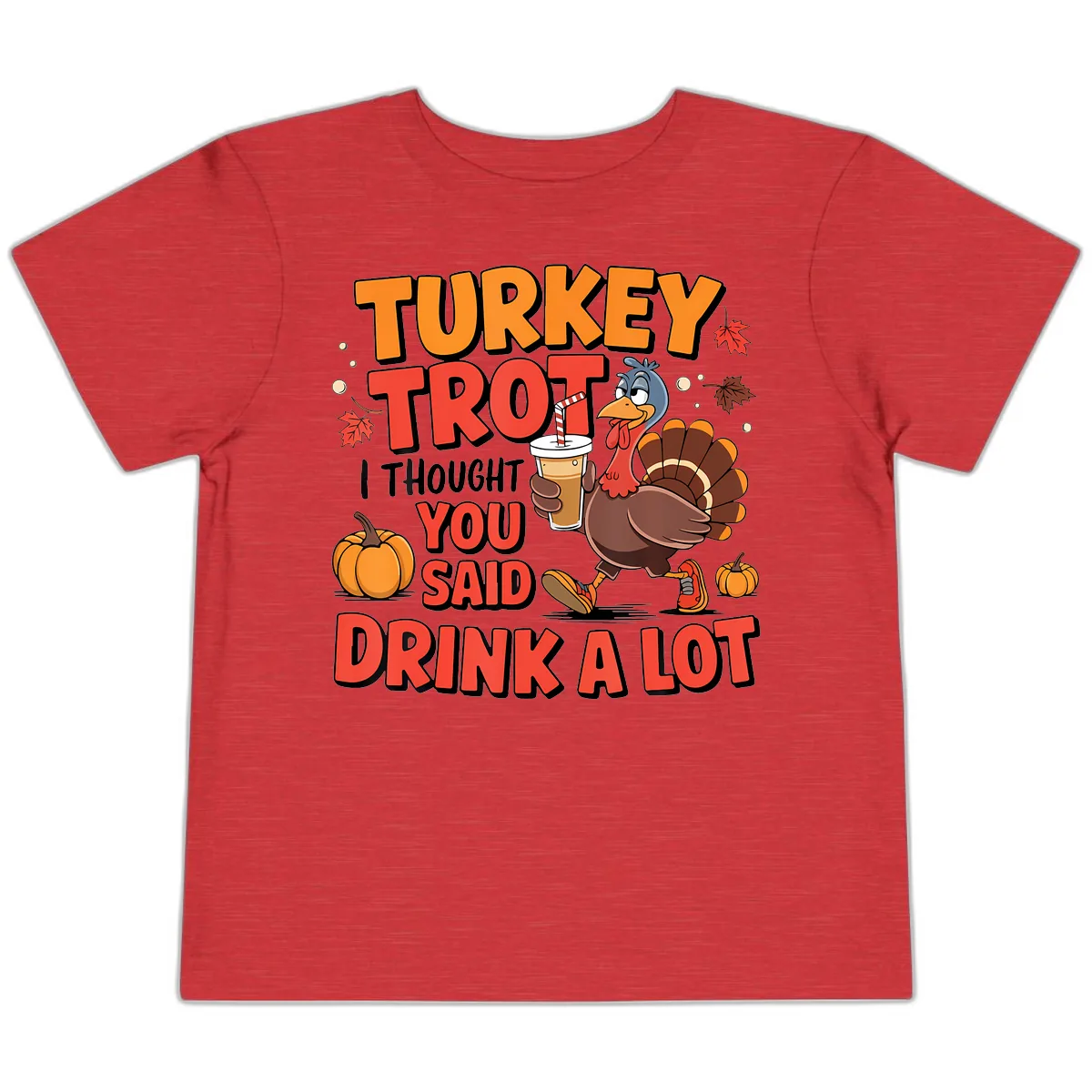 Turkey Trot Drink A Lot Design Toddler T-Shirt in Heather Red