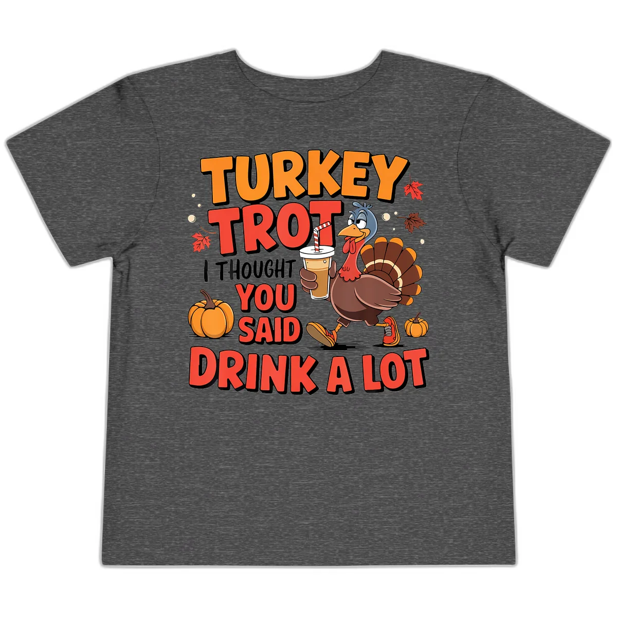 Turkey Trot Drink A Lot Design Toddler T-Shirt in Dark Heather Grey