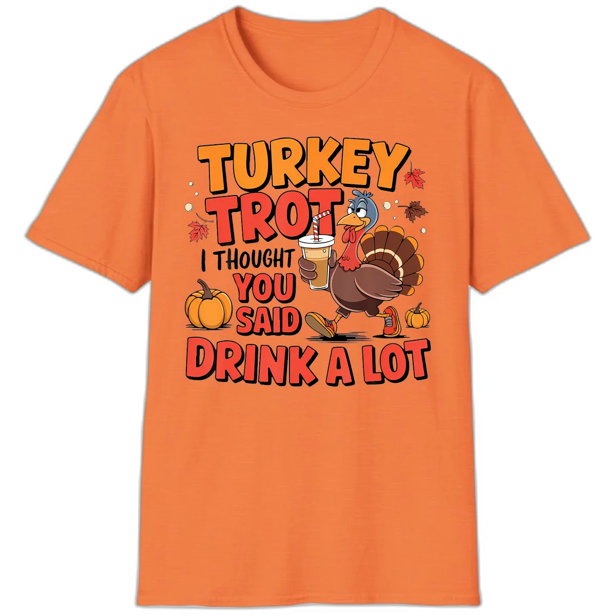 Turkey Trot Drink A Lot Design T-Shirt in Heather Orange