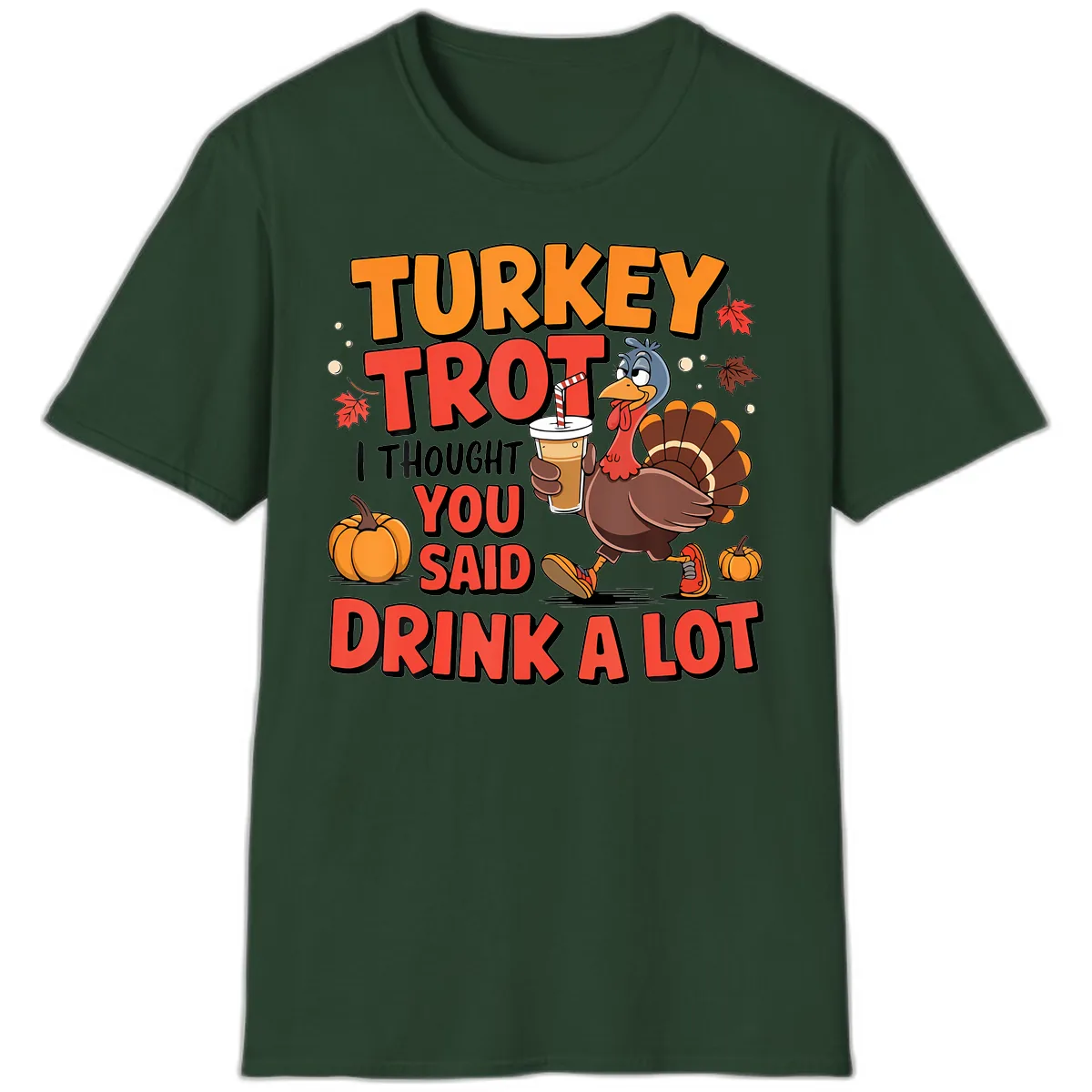 Turkey Trot Drink A Lot Design T-Shirt in Forest Green