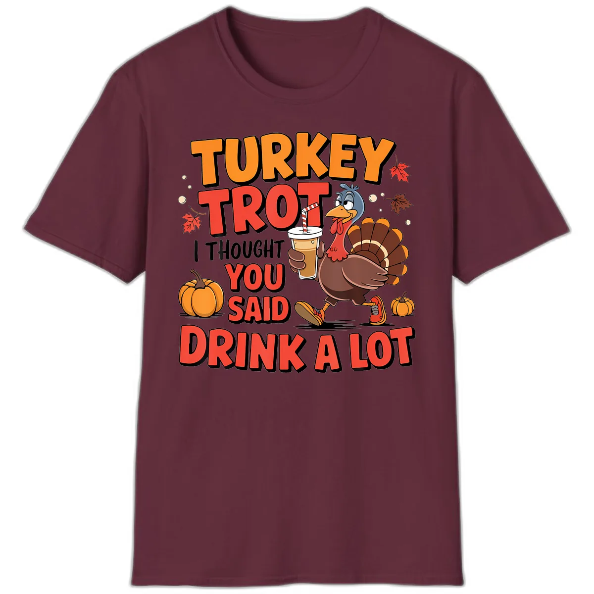Turkey Trot Drink A Lot Design T-Shirt in Maroon