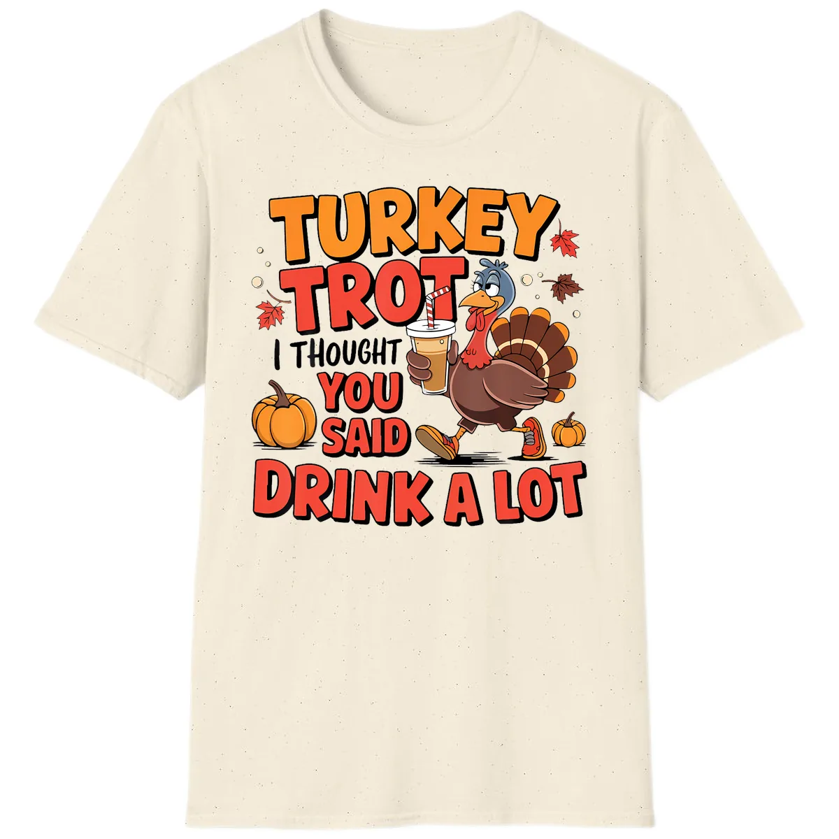 Turkey Trot Drink A Lot Design T-Shirt in Natural