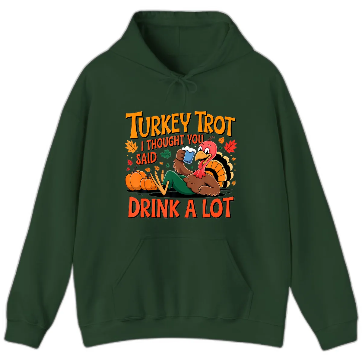 Turkey Trot Drink A Lot Hoodie in Forest Green