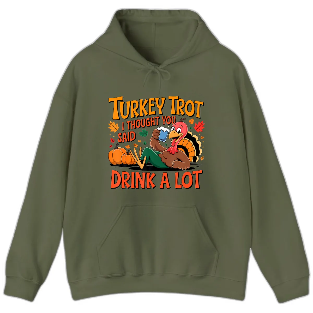 Turkey Trot Drink A Lot Hoodie in Military Green