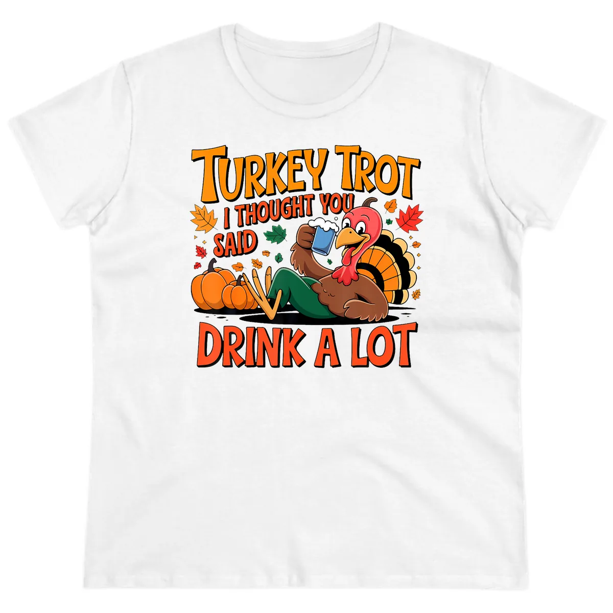 Turkey Trot Drink A Lot Ladies Tee in White
