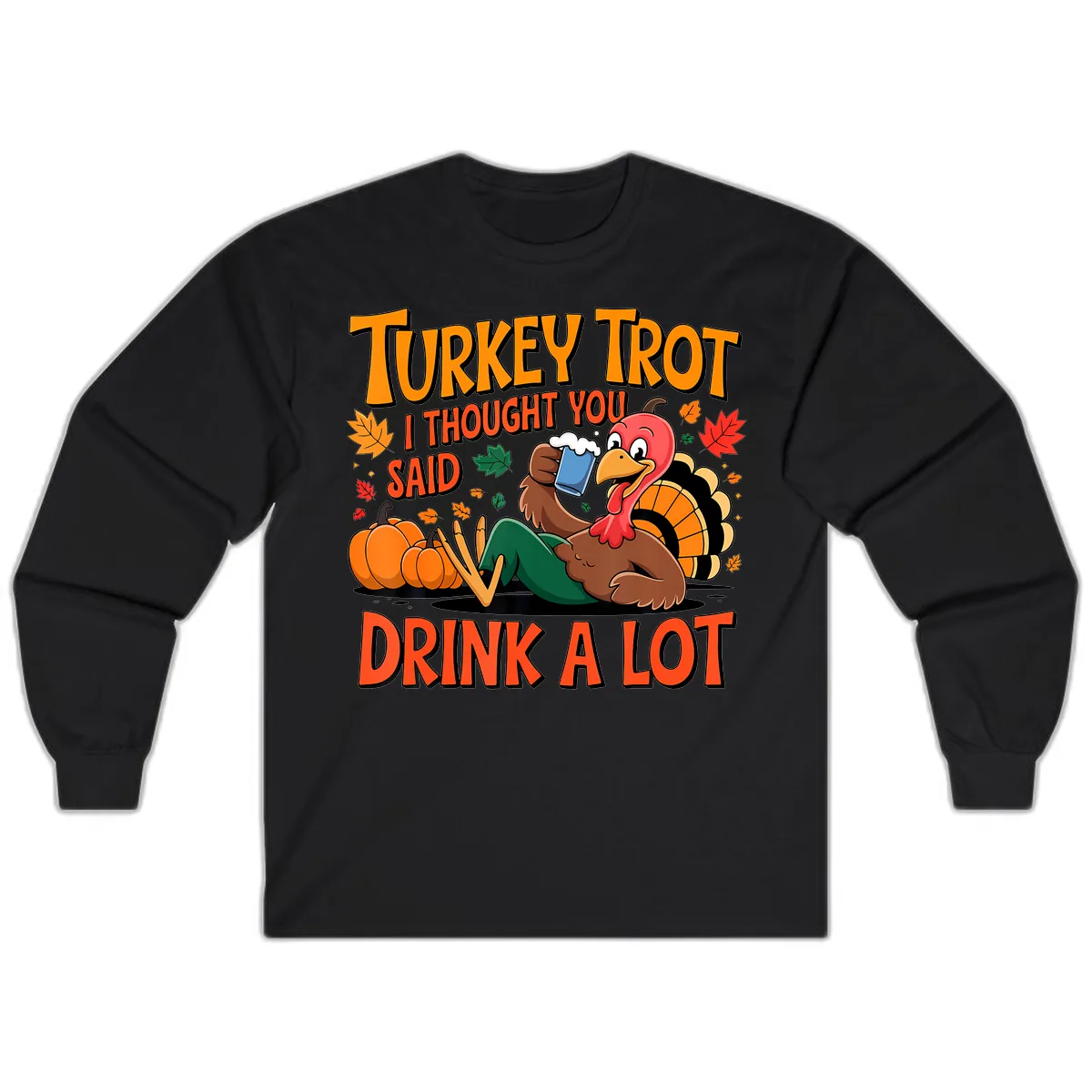 Turkey Trot Drink A Lot Long Sleeve in Black