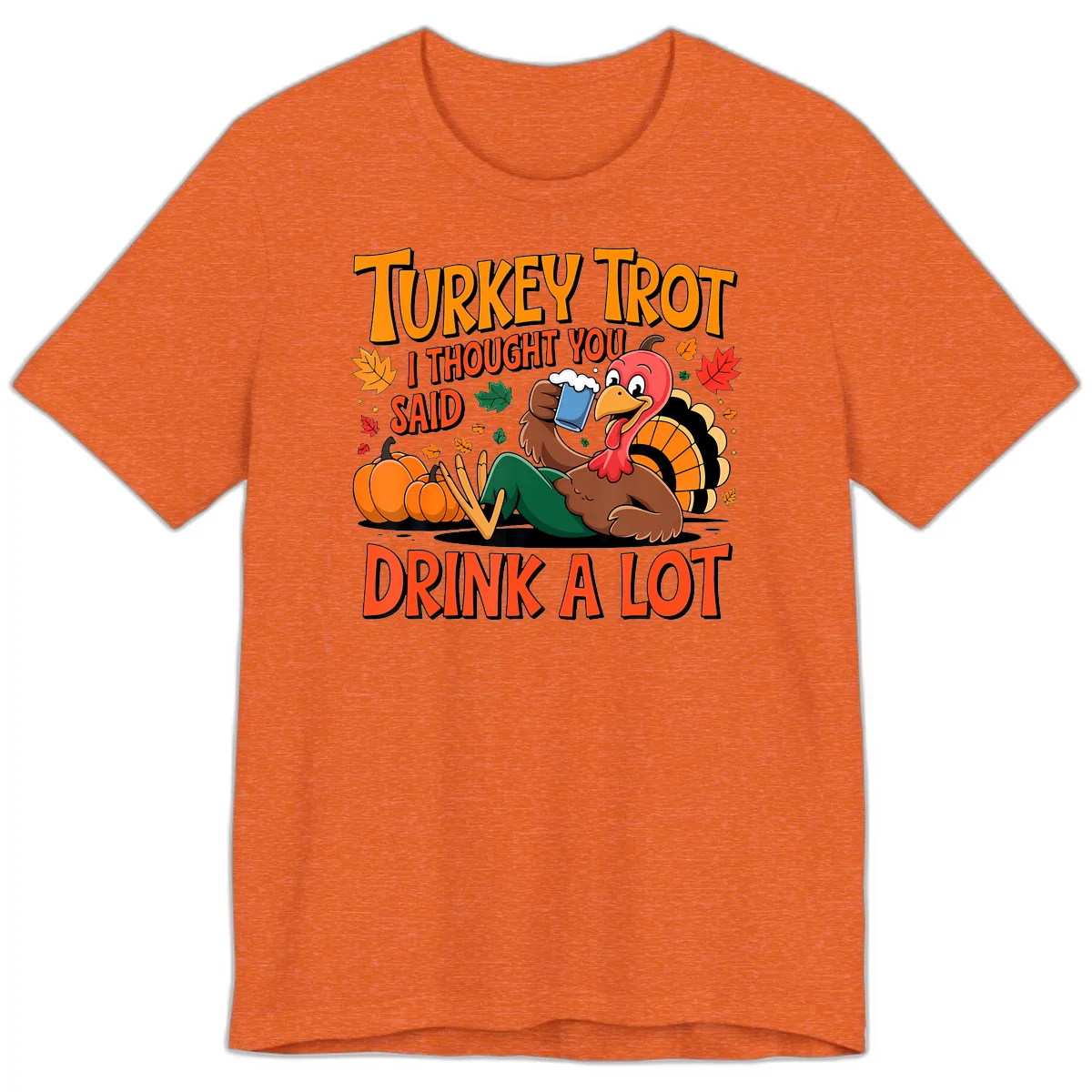 Turkey Trot Drink A Lot Premium T-Shirt in Heather Orange