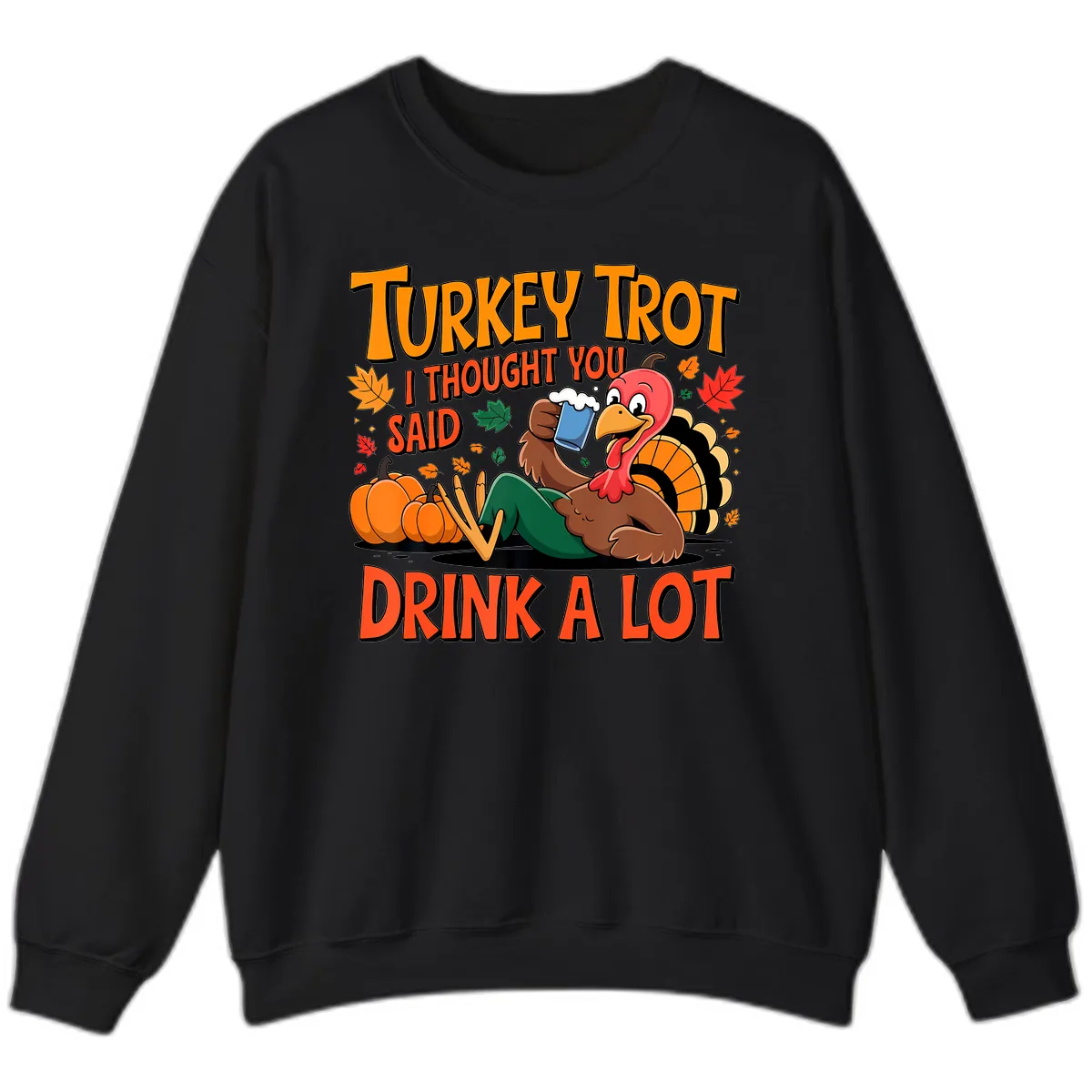 Turkey Trot Drink A Lot Sweatshirt in Black